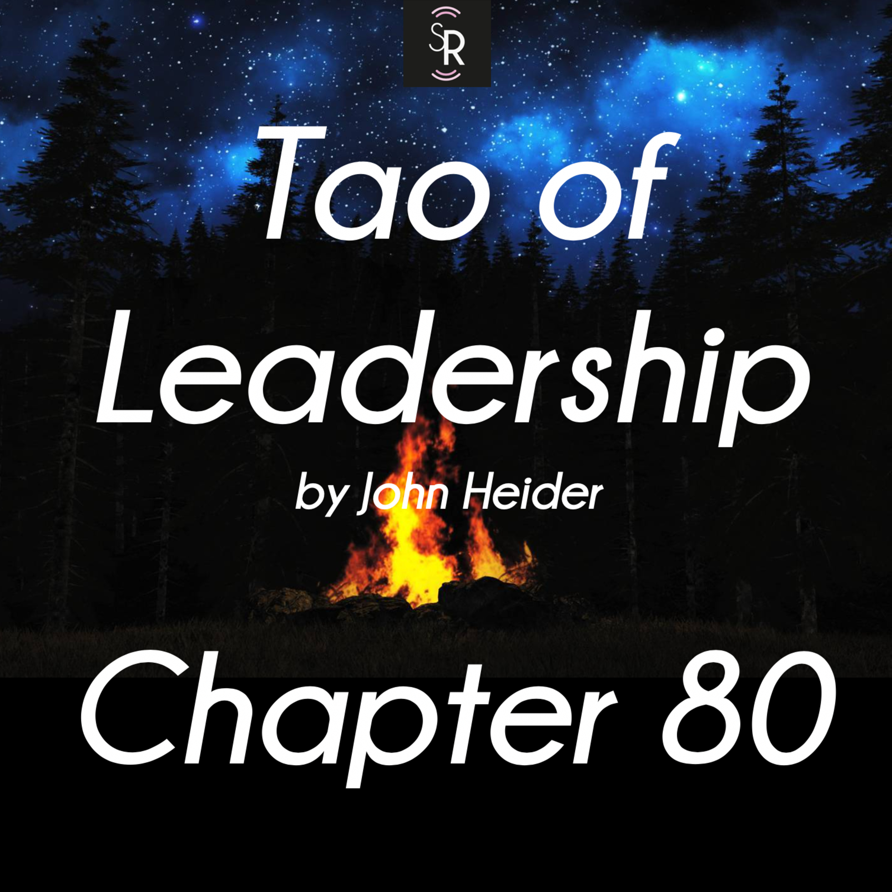 Ch 80 - Tao of Leadership by John Heider - study and meditation - A Simple Life episode artwork