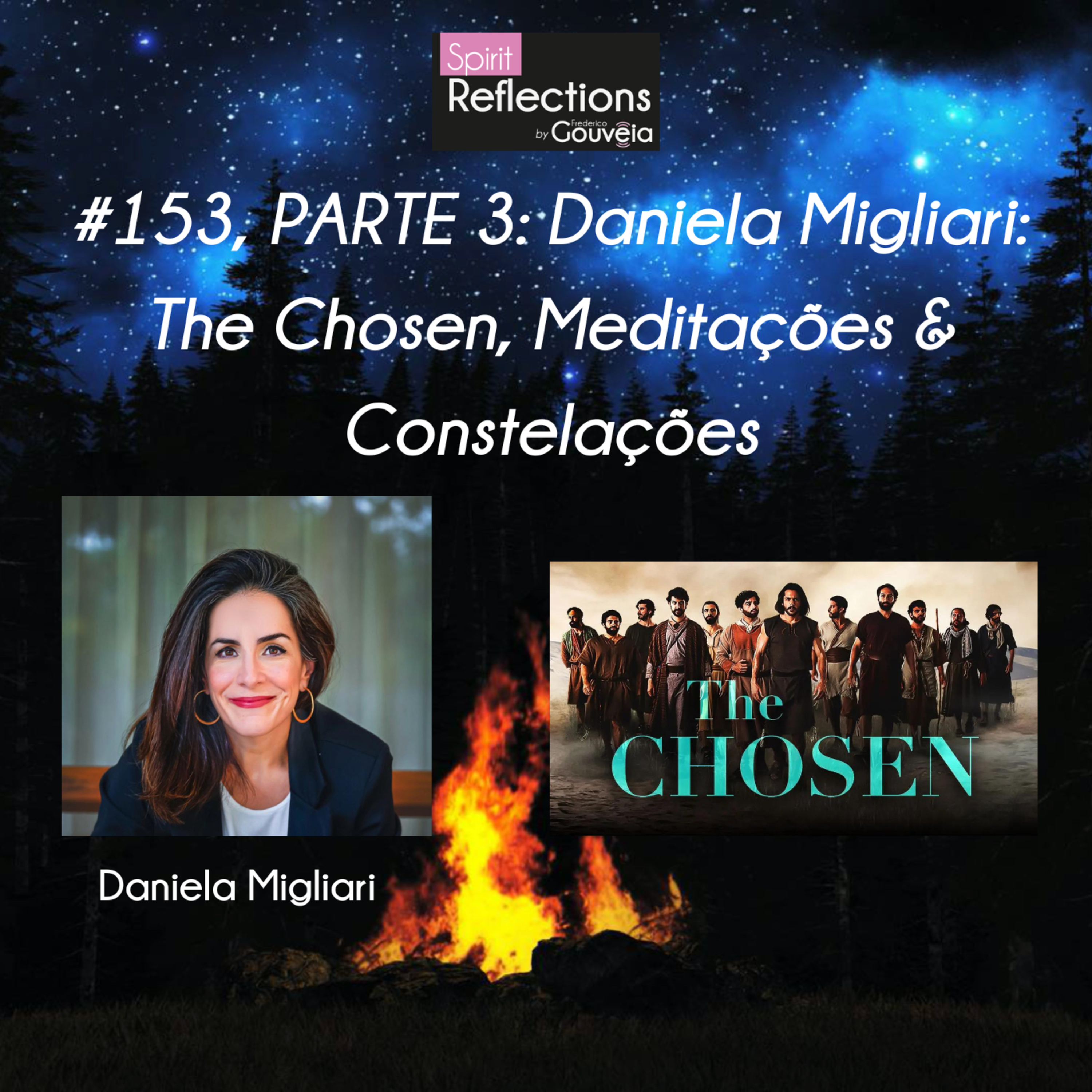 #153, PARTE 3 - Daniela Migliari fala sobre The Chosen, Constelações e Meditações episode artwork