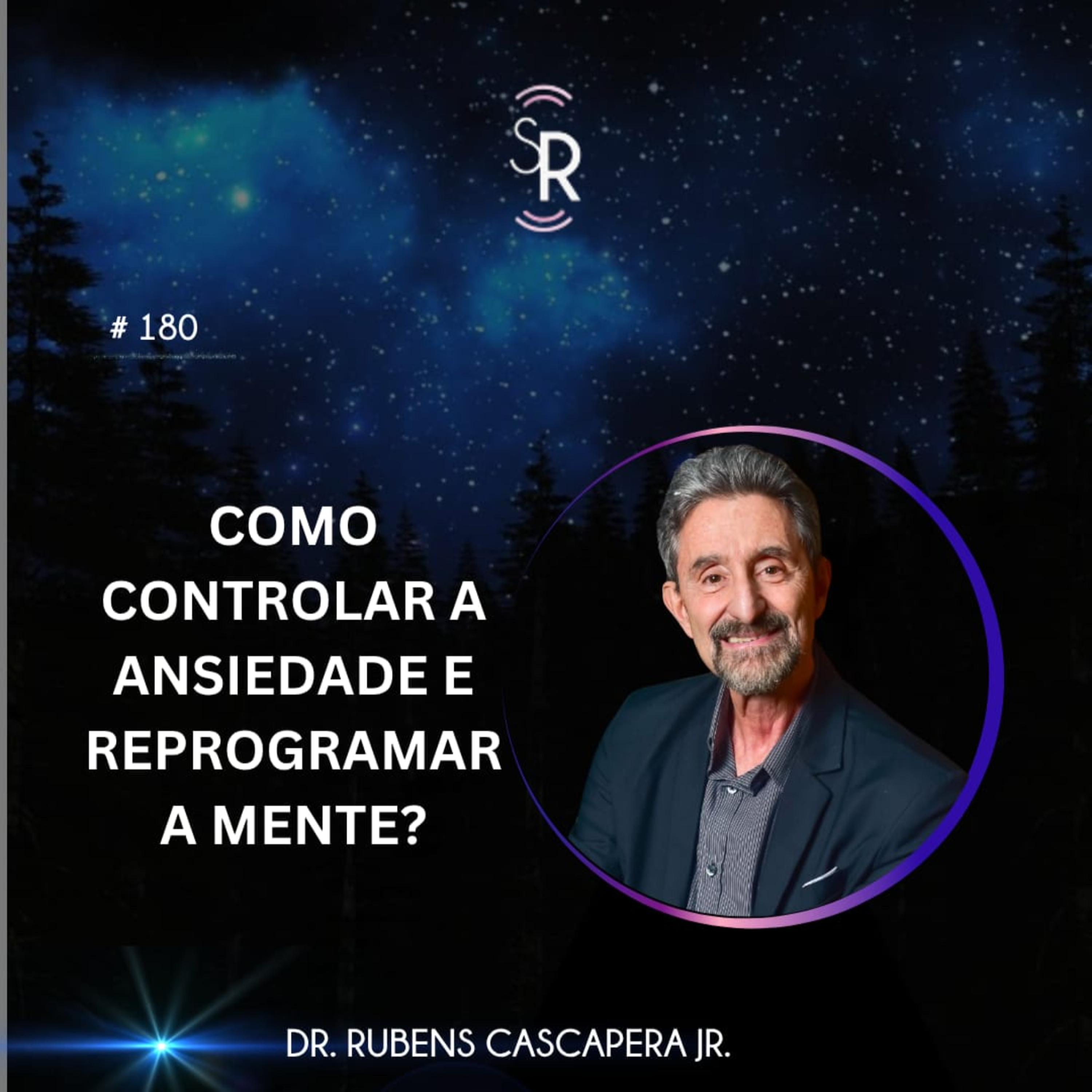 Como controlar a ansiedade e reprogramar a mente? Com Dr. Rubens Cascapera Jr. - #Ep 180 episode artwork