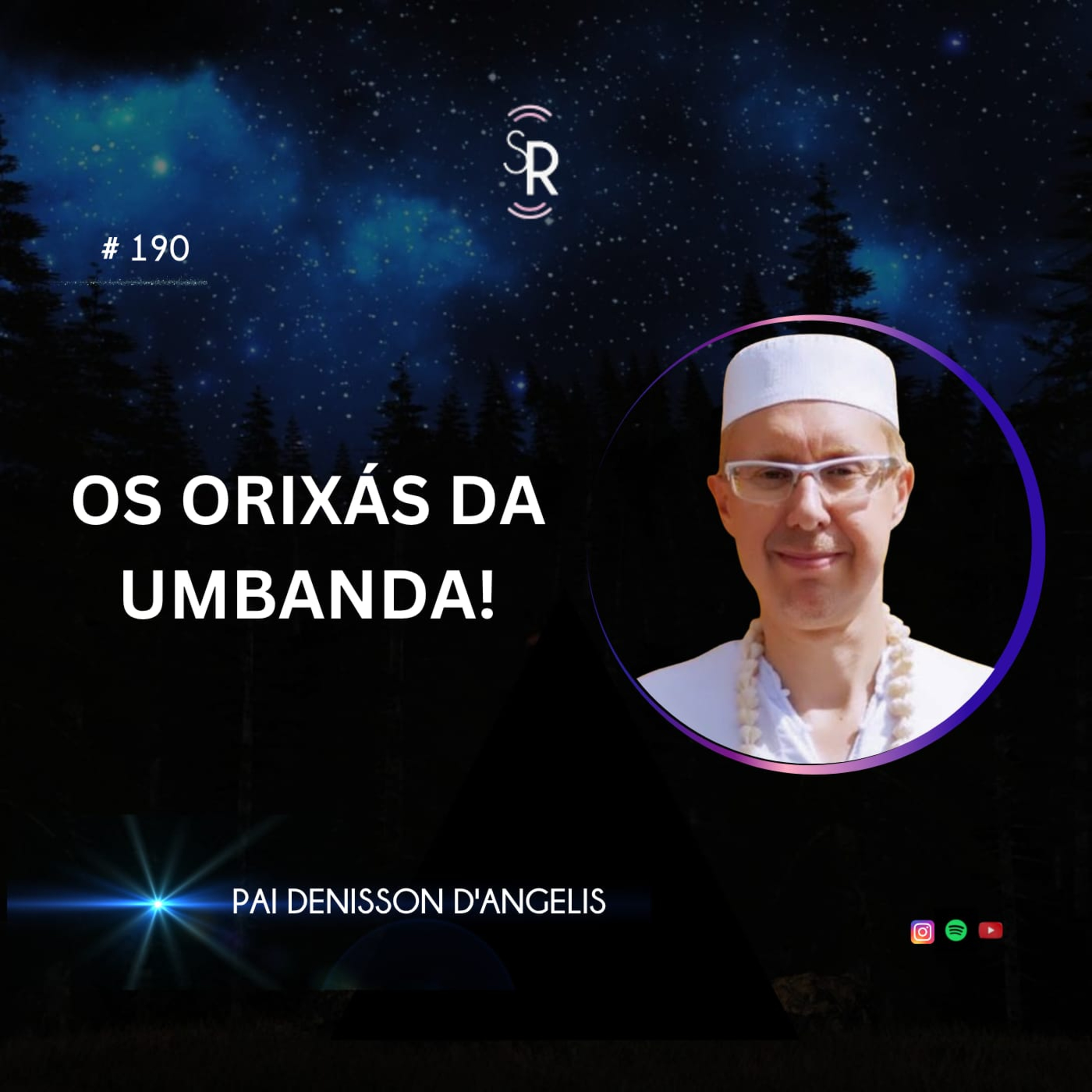 #190 - Quem são os Orixás da Umbanda e quais seus significados? Pai Denisson D'Angiles episode artwork