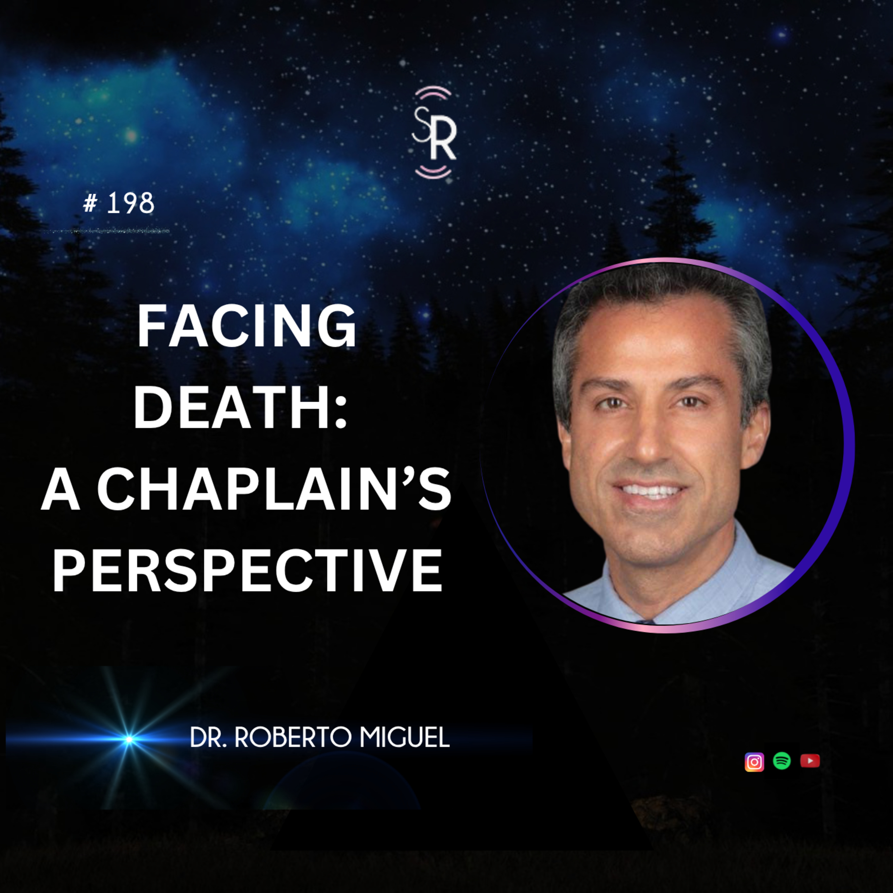 #198: Facing Death: A Chaplain’s Perspective, with Dr. Roberto Miguel episode artwork