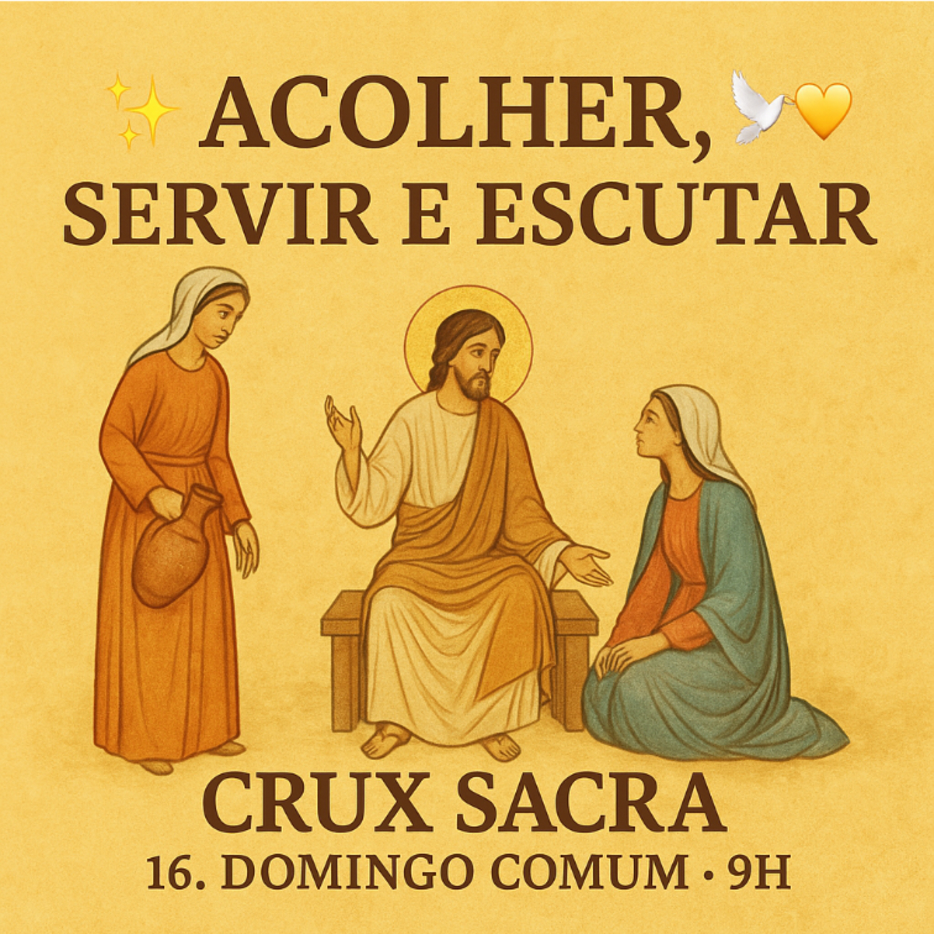 16. Domingo Comum - ✨ Acolher, Servir e Escutar 🕊️💛 - 9h