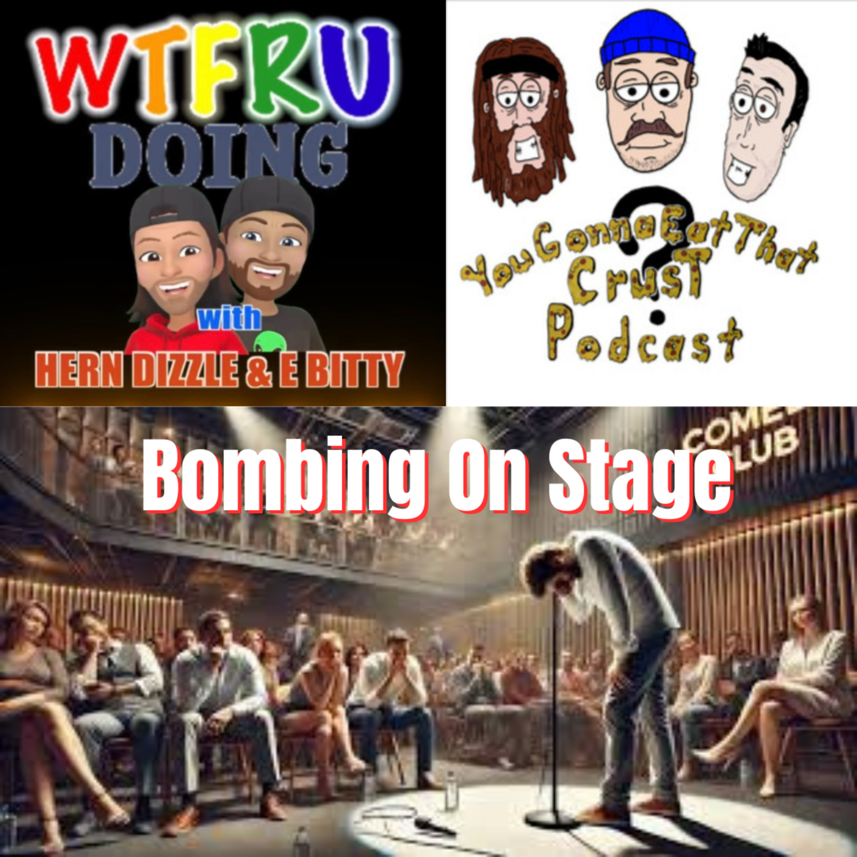 Bombing on Stage with E-Bitty from W.T.F.R.U. Doing Podcast. episode artwork