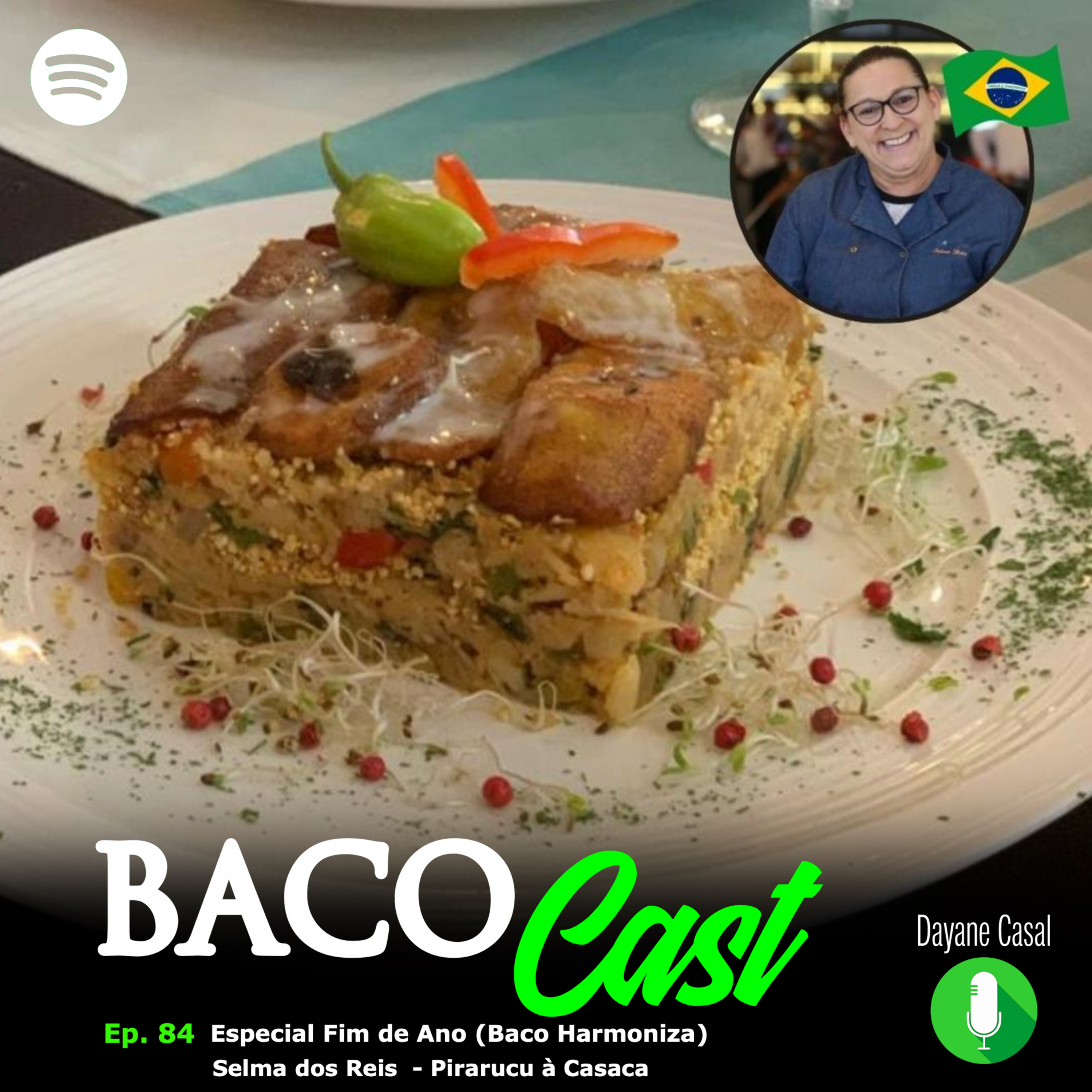 EP. 84 Especial Fim de Ano (Baco Harmoniza) - Chef Selma Reis / Pirarucu à Casaca  episode artwork