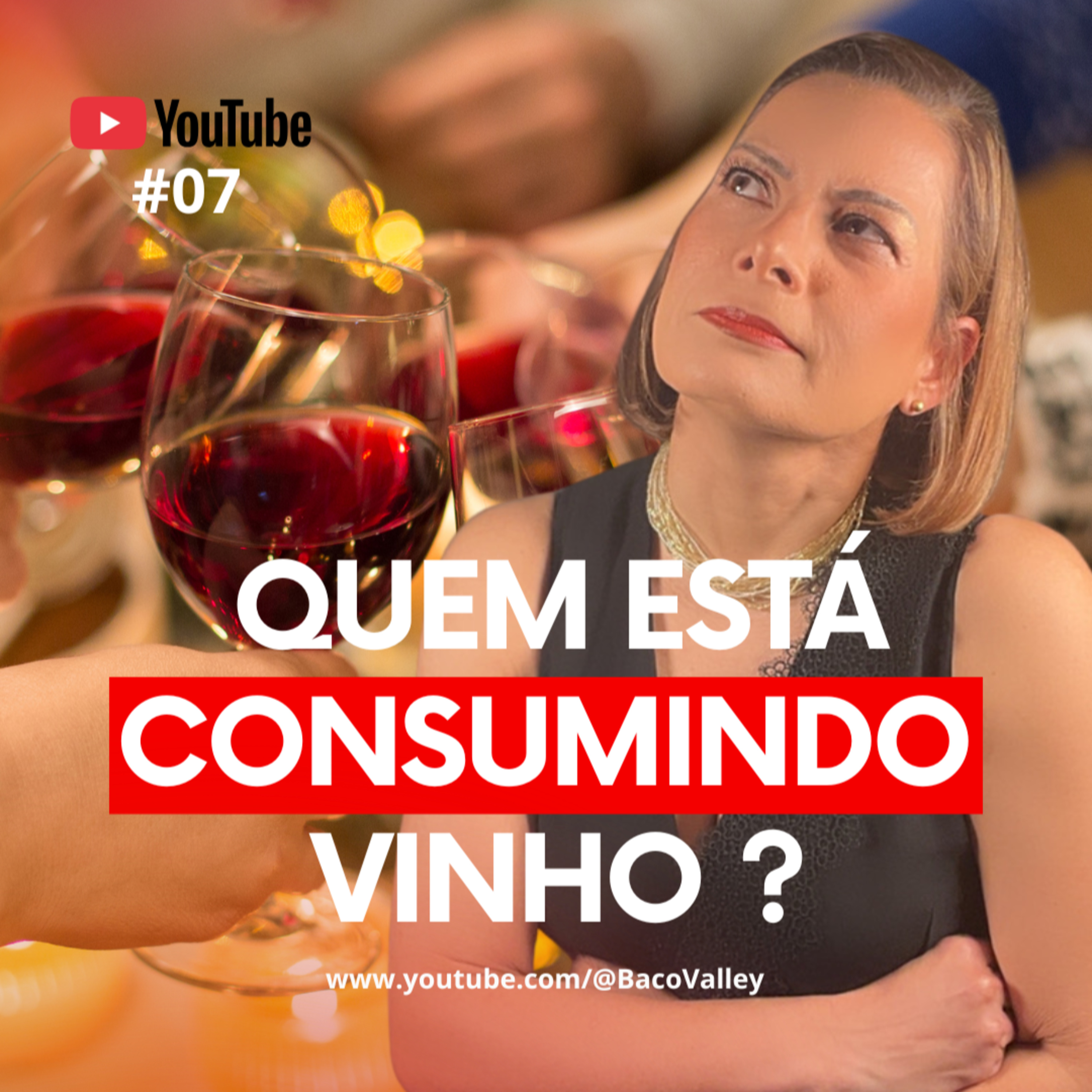 Quem Está Consumindo Vinho Hoje ? | #07 Baco Valley episode artwork