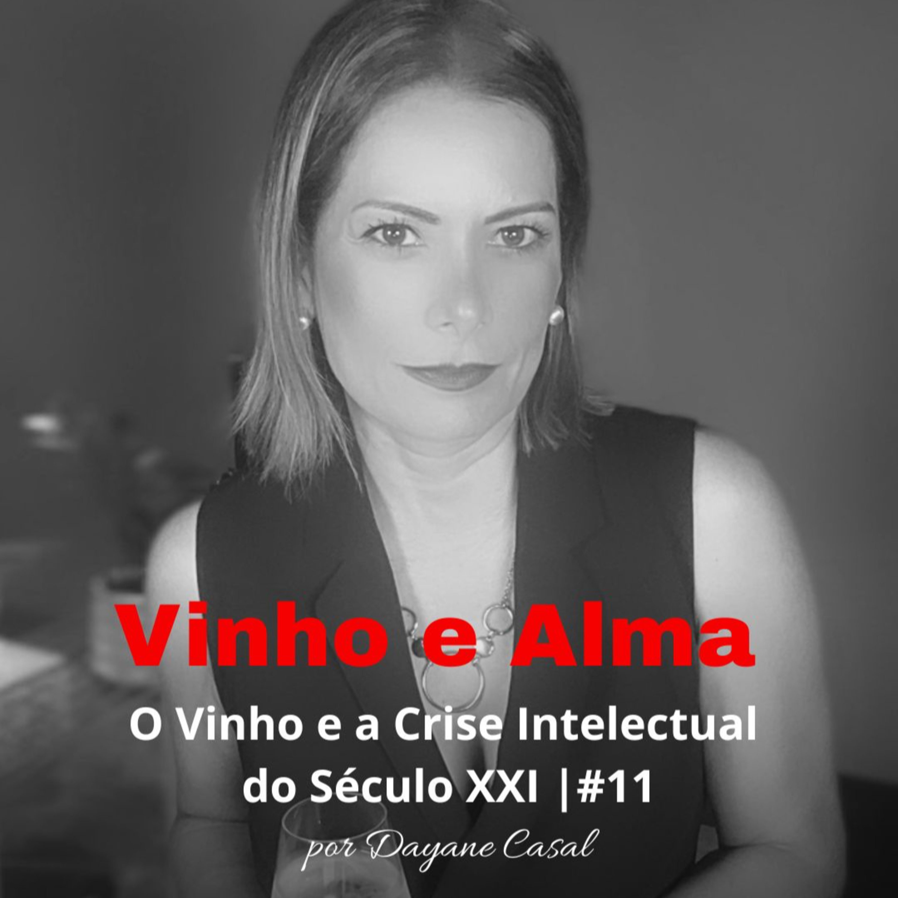O Vinho e a Crise Intelectual do Século XXI | Vinho e Alma #11 episode artwork