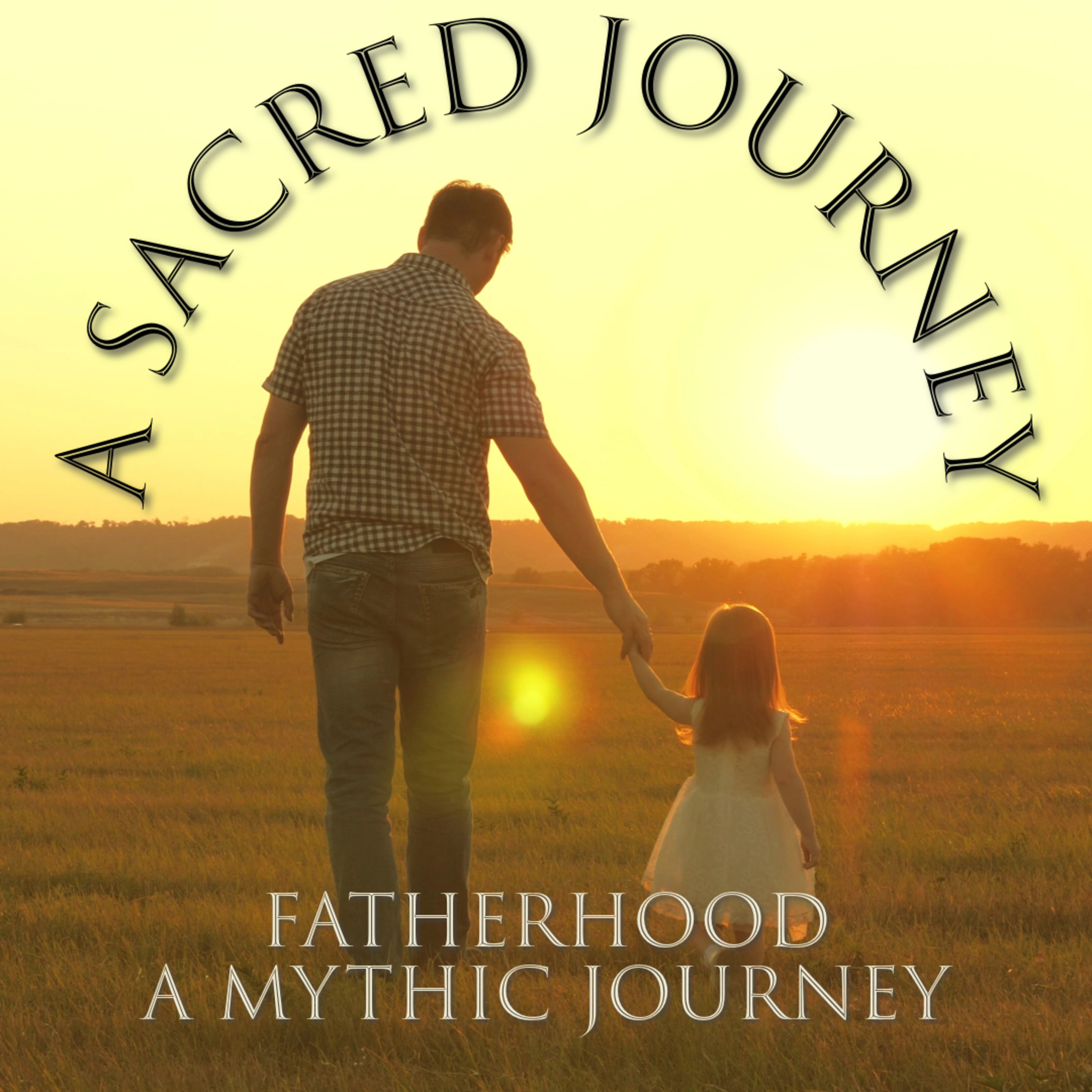 Fatherhood: Our Mythic Journey episode artwork