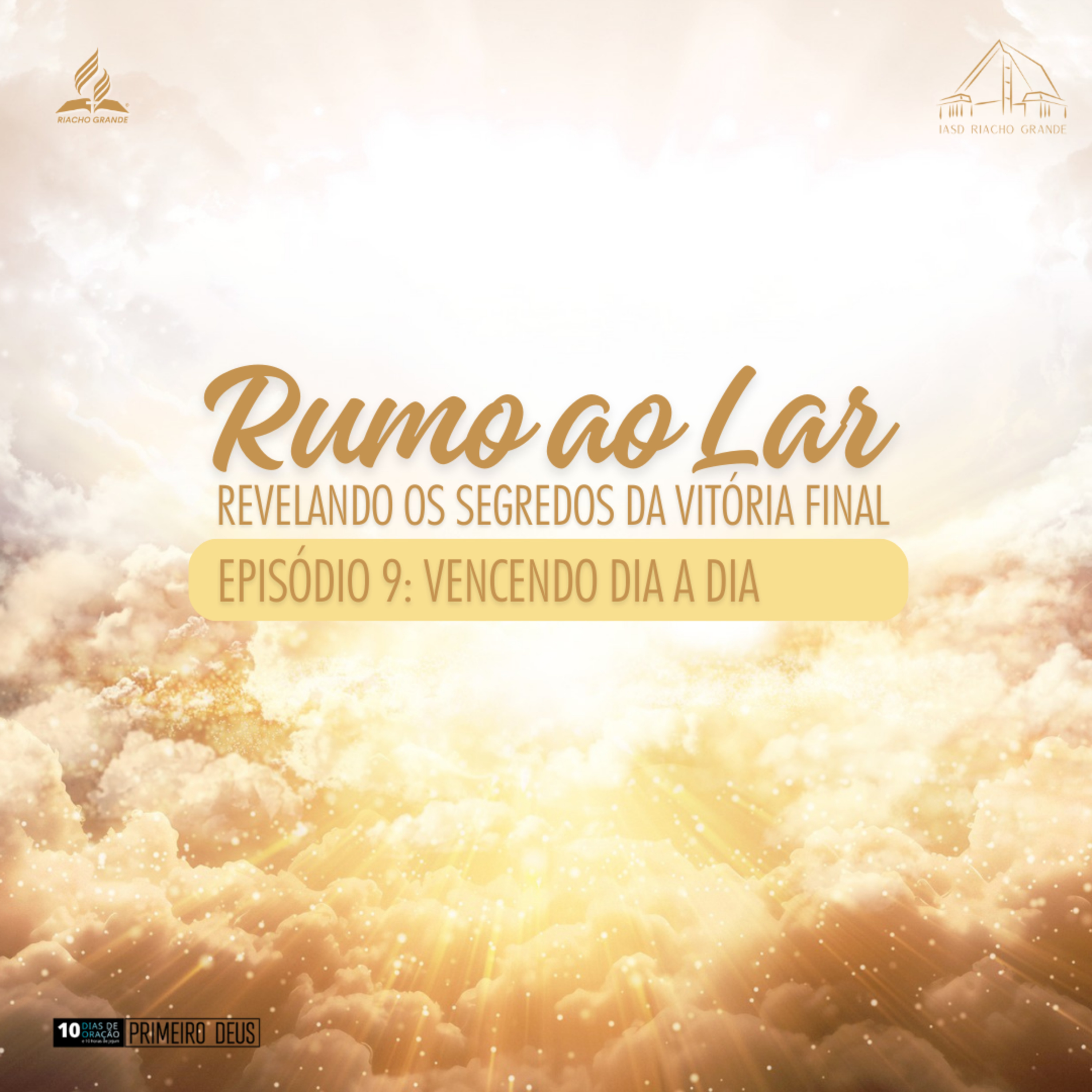 Rumo Ao Lar: Dia 9 - Vencendo Dia a Dia