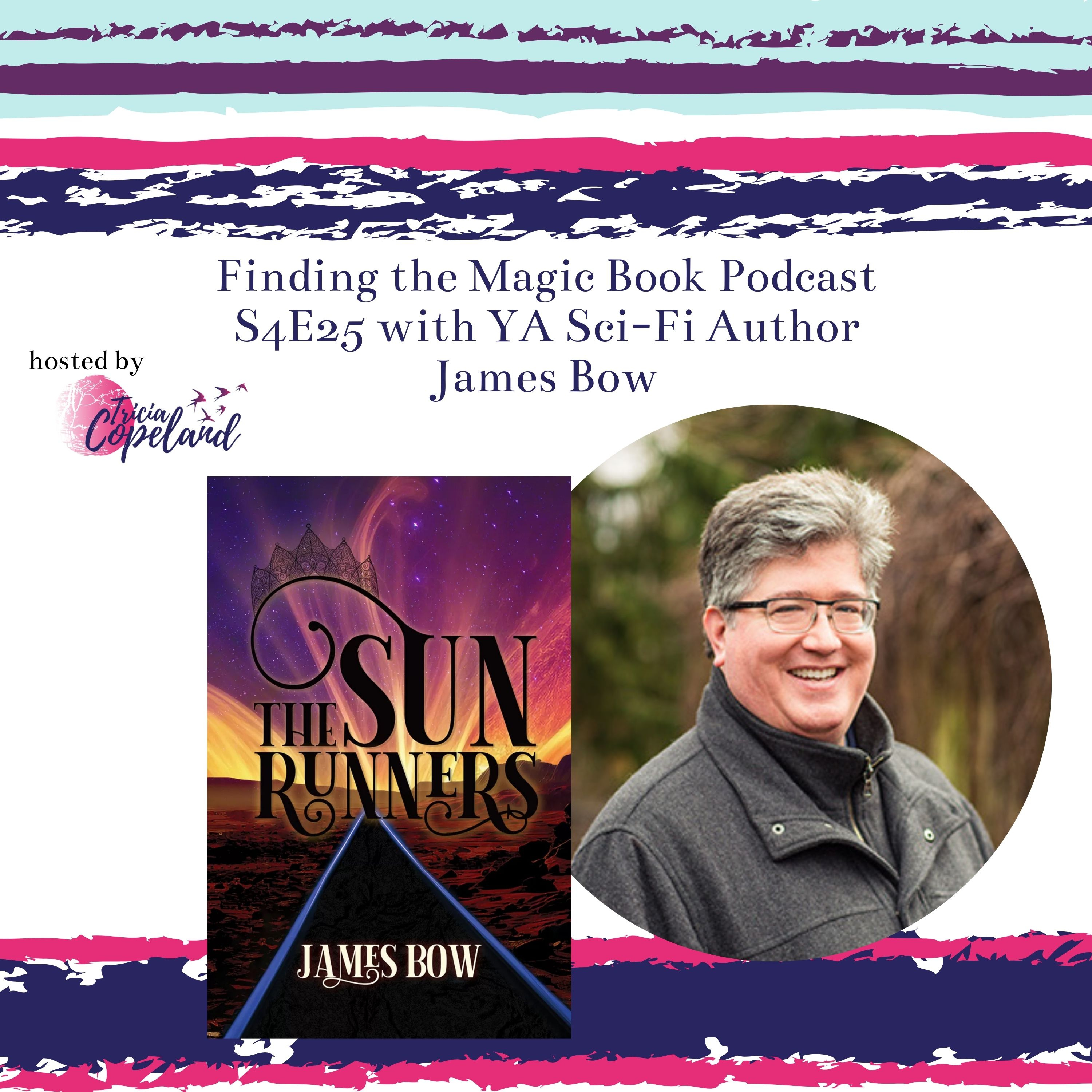S4 E25 with YA Sci-fi Author James Bow