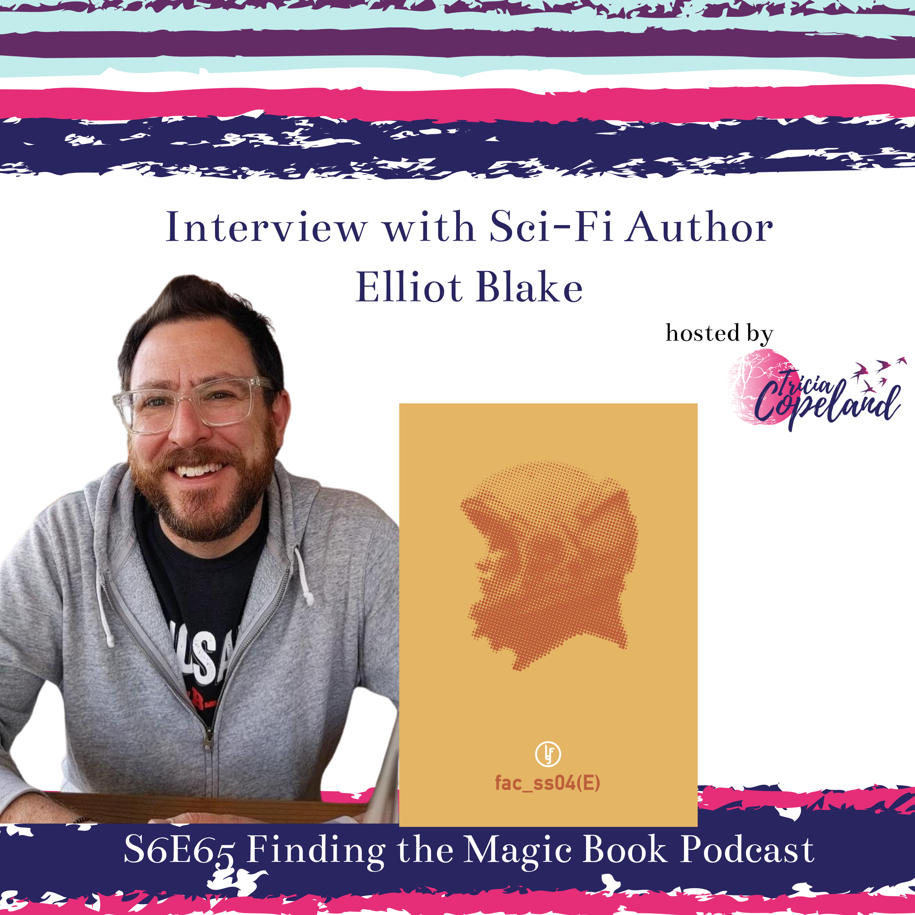 S6 E65 with Sci Fi Author Elliot Blake episode artwork
