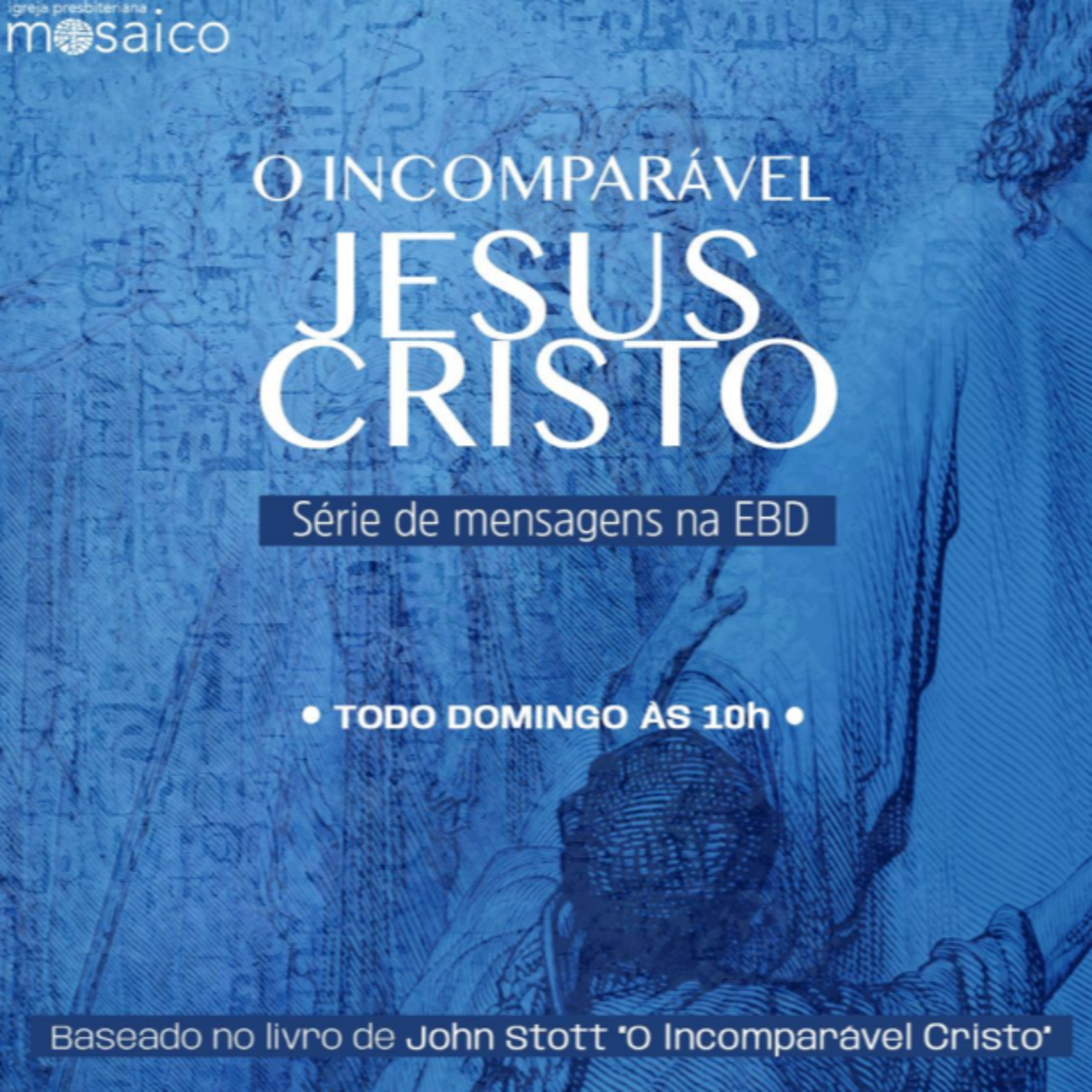 O Incomparável Jesus Cristo | O Jesus Eterno _ Parte 1