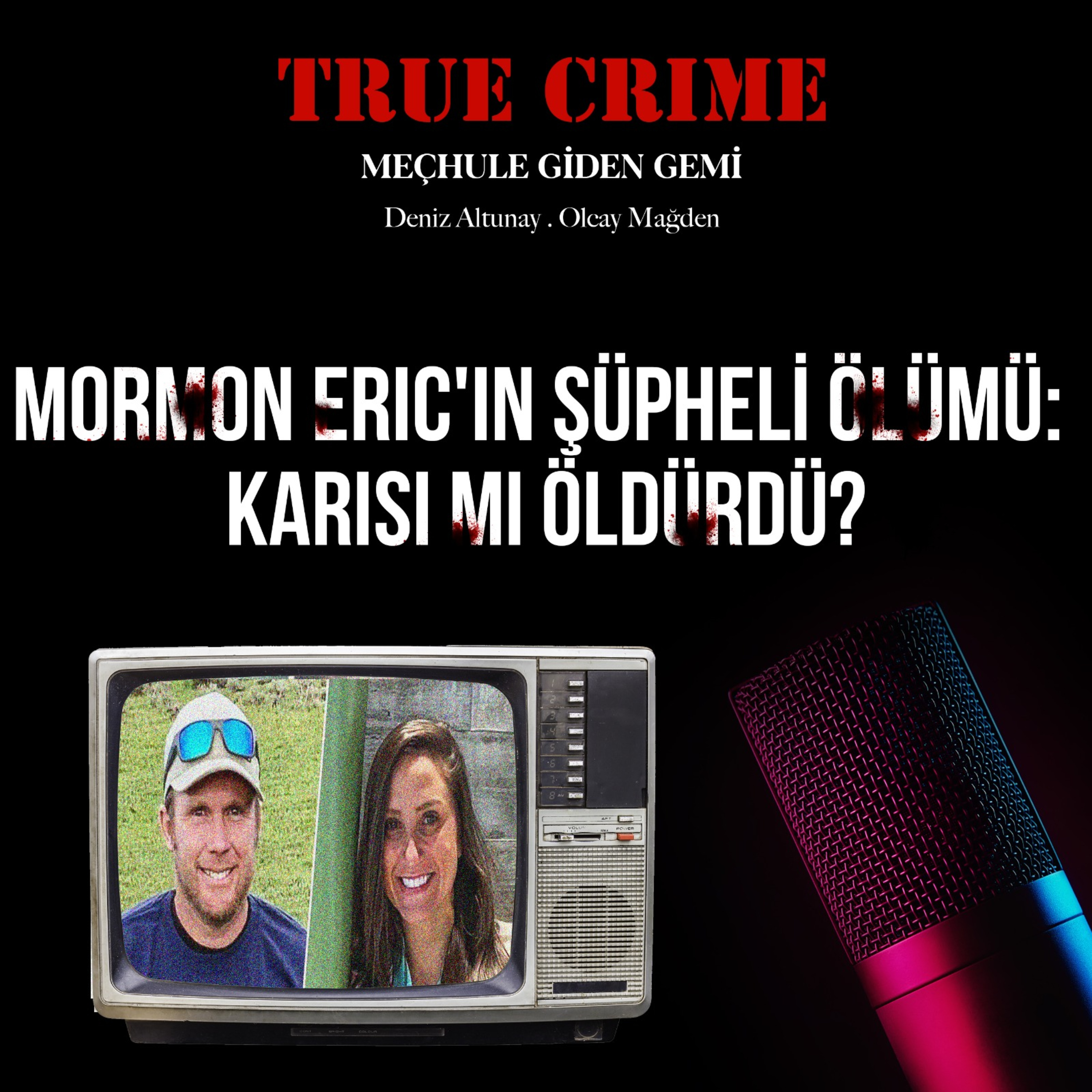 Mormon Eric'in Şüpheli Ölümü: Karısı mı Öldürdü? episode artwork