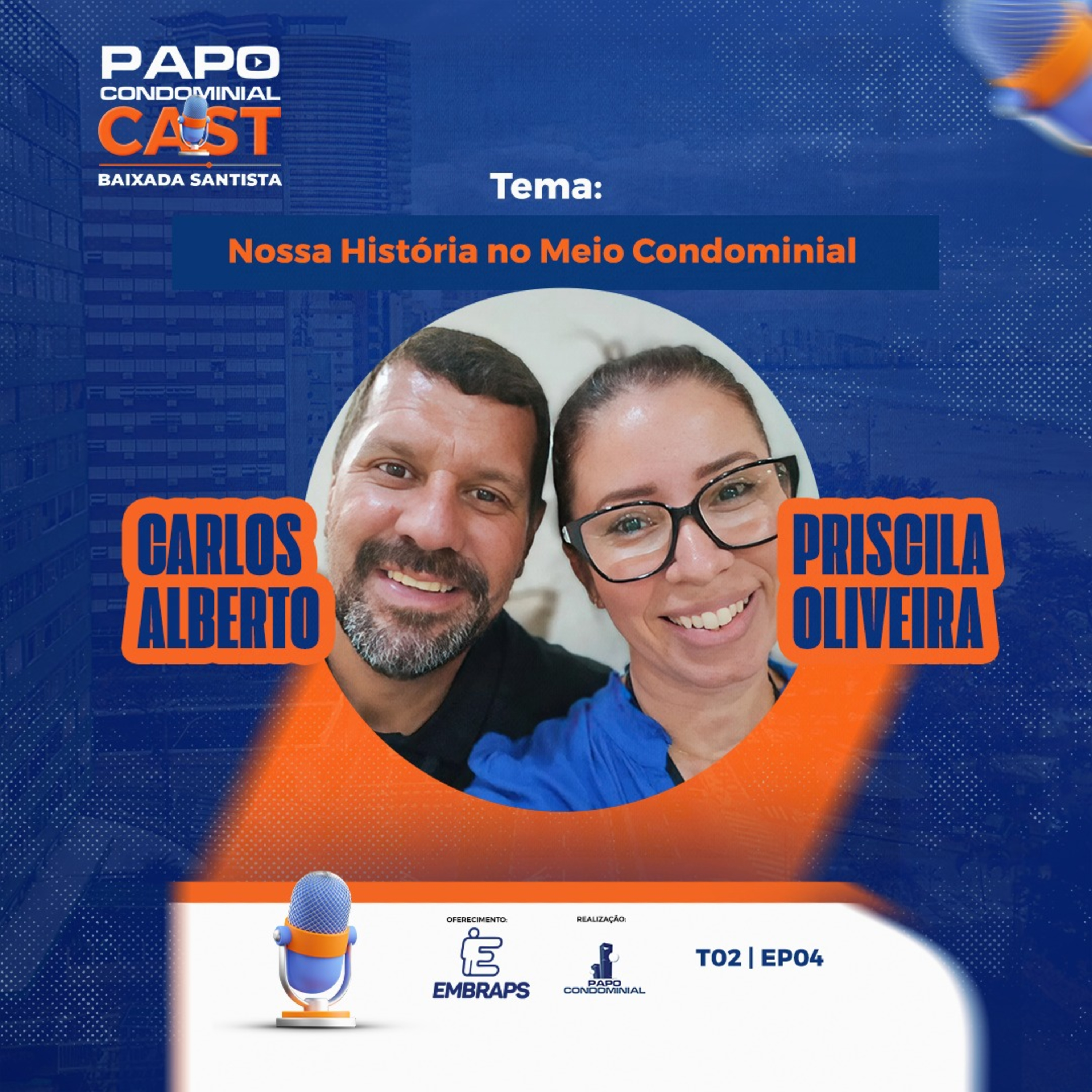 Thiago Oliveira e Priscila Oliveira | Papo Condominial Cast Baixada Santista - T02 | EP04 episode artwork