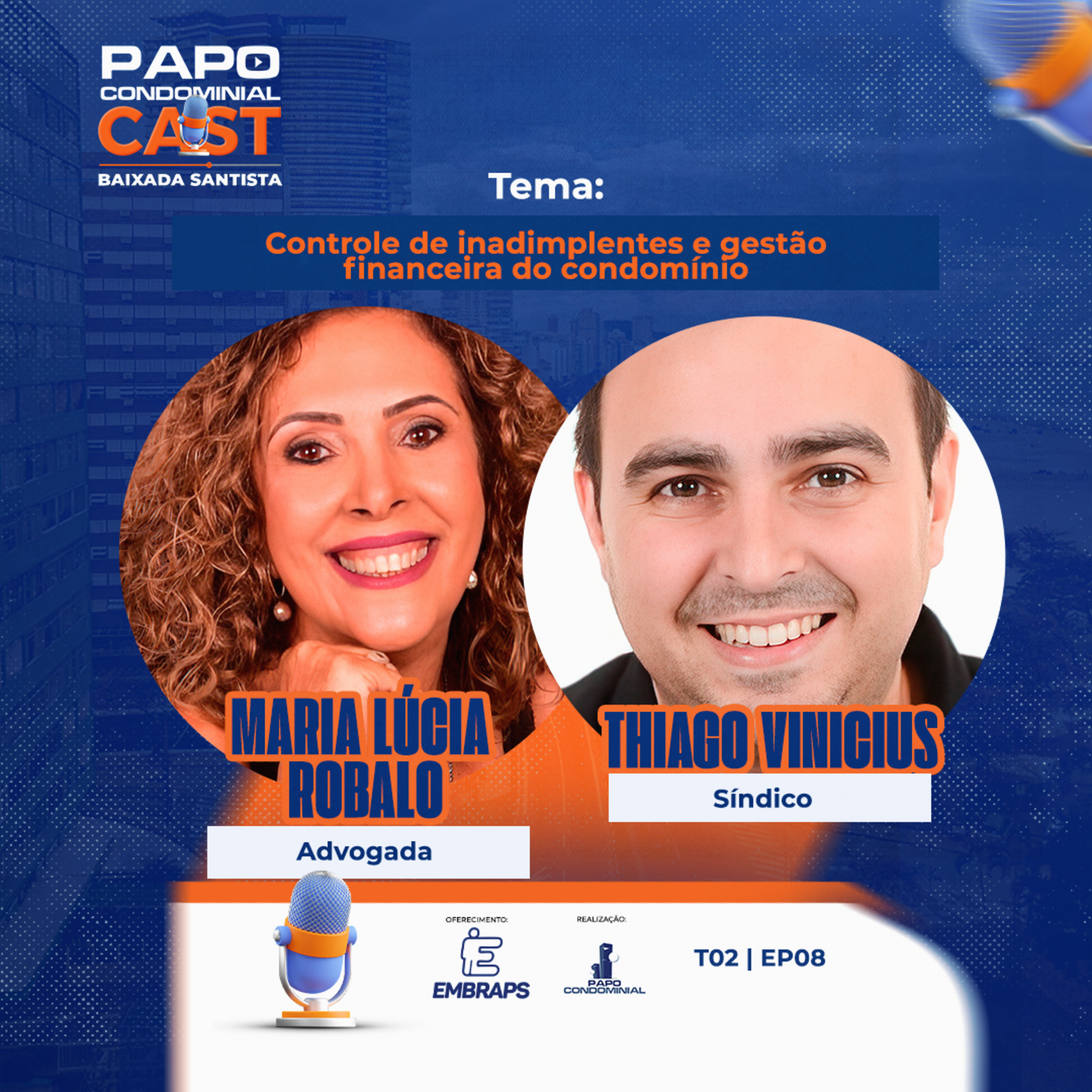 Maria Lucia Robalo e Thiago Vinicius | Papo Condominial Cast Baixada Santista - T02 | EP08 episode artwork