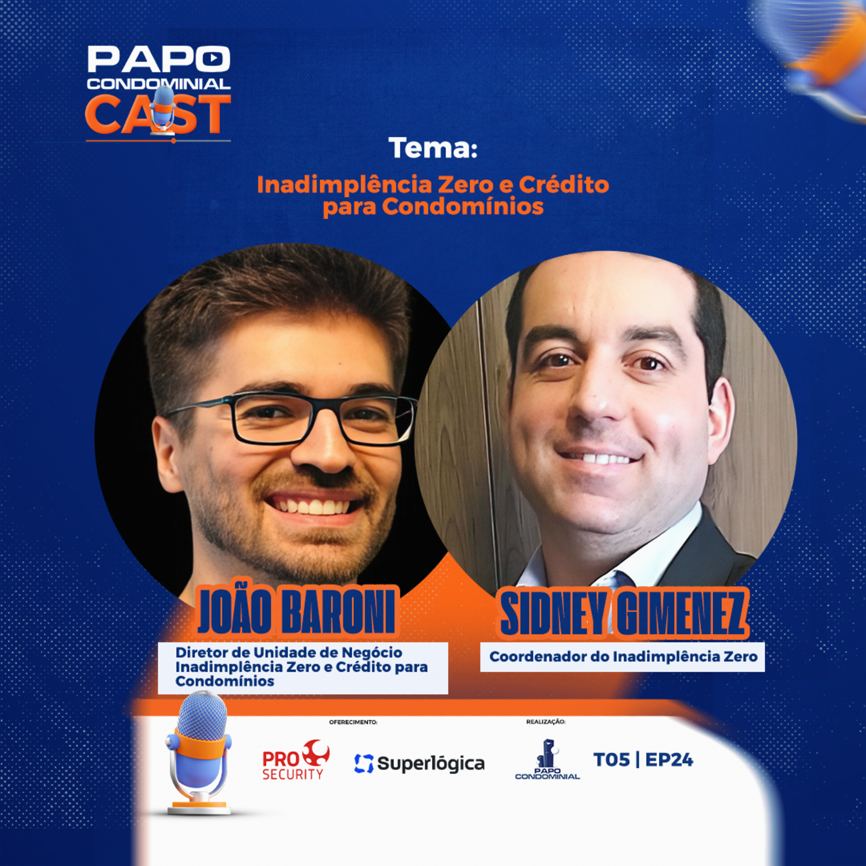 Joao Baroni e Sidney Gimenez | Papo Condominial Cast SP | T05 - EP24 episode artwork