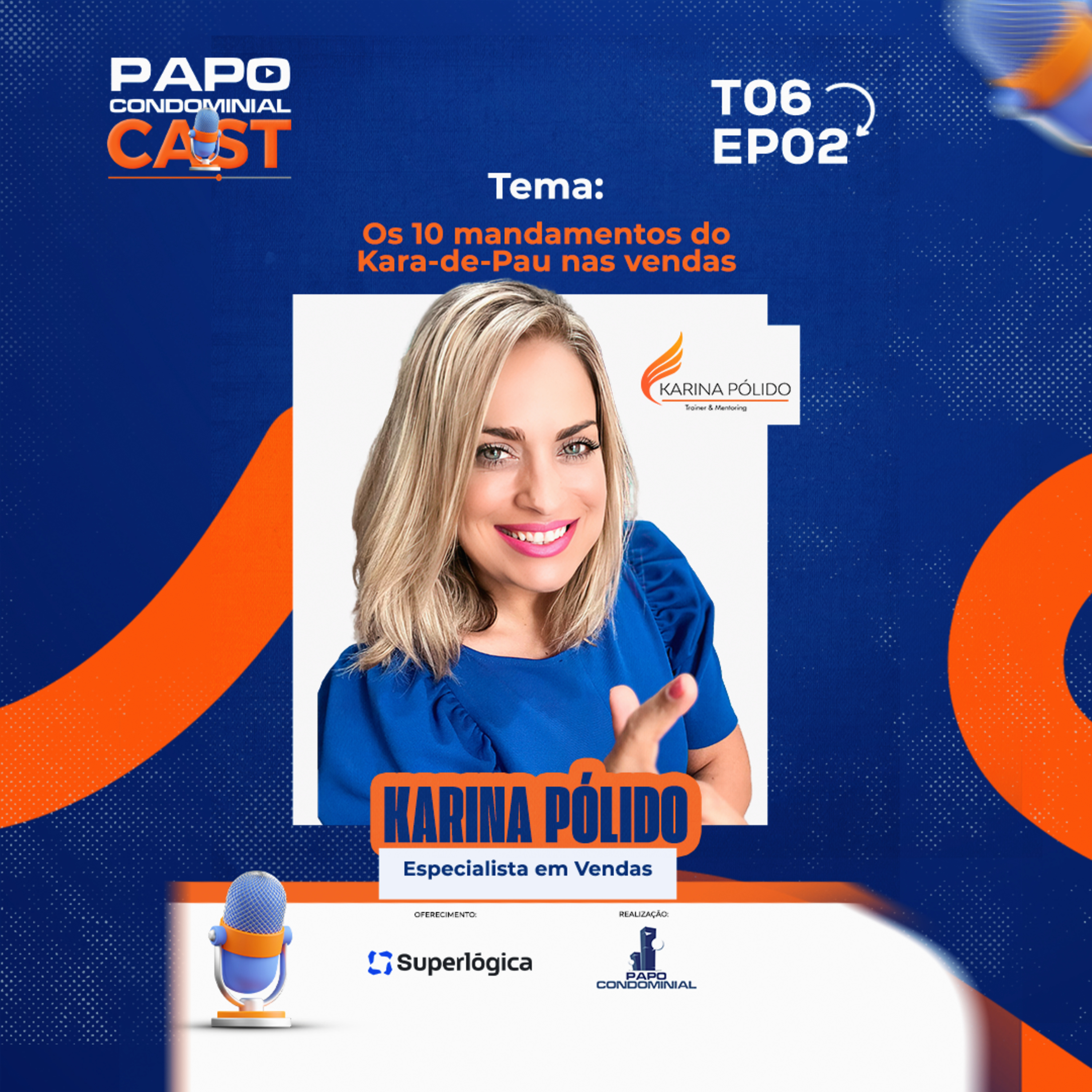 Karina Polido | A Kara-de-Pau nas Vendas | Papo Condominial Cast SP | T06 - EP02 episode artwork