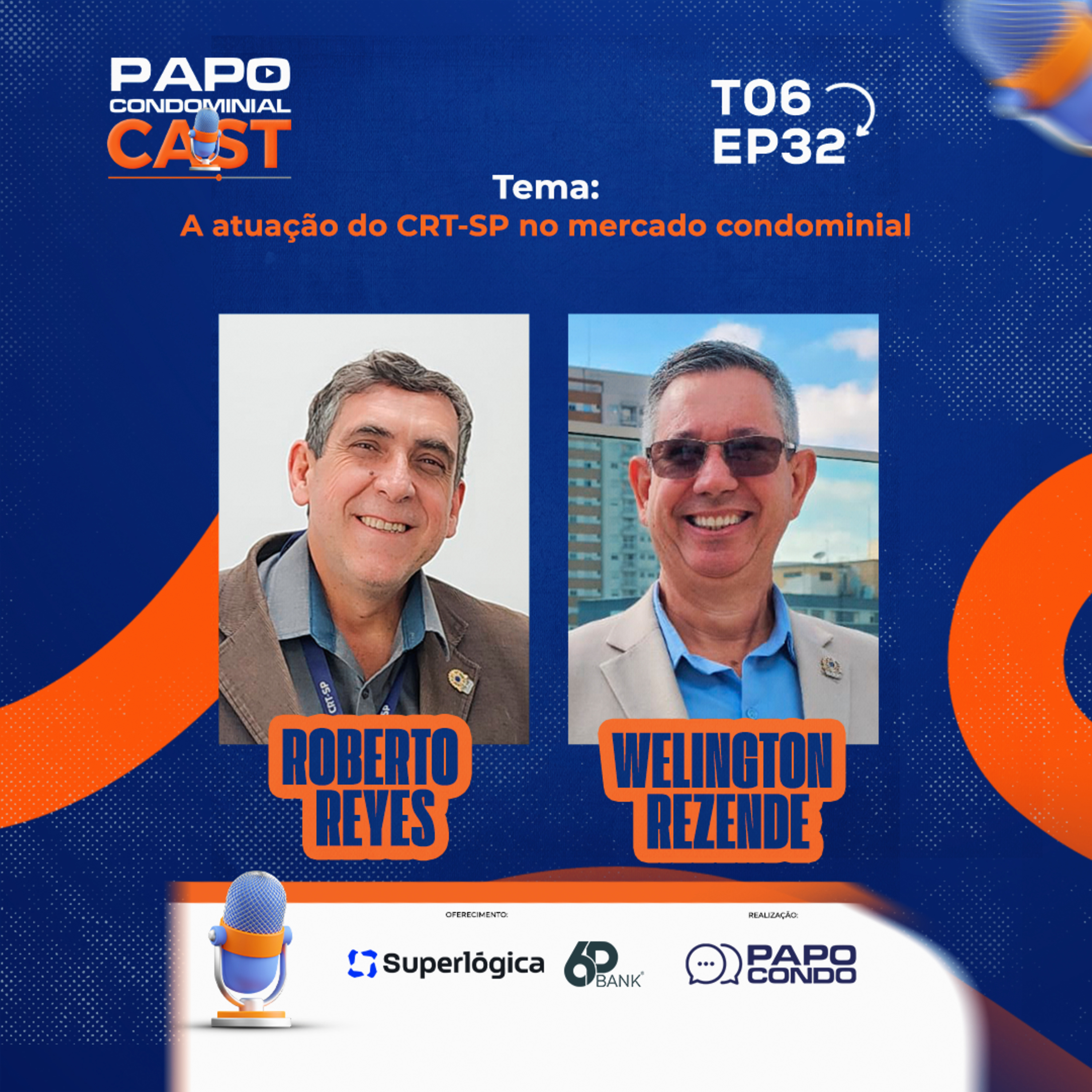 Roberto Reyes e Welington Rezende do CRT-SP | Papo Condominial Cast SP T06 - EP32 episode artwork