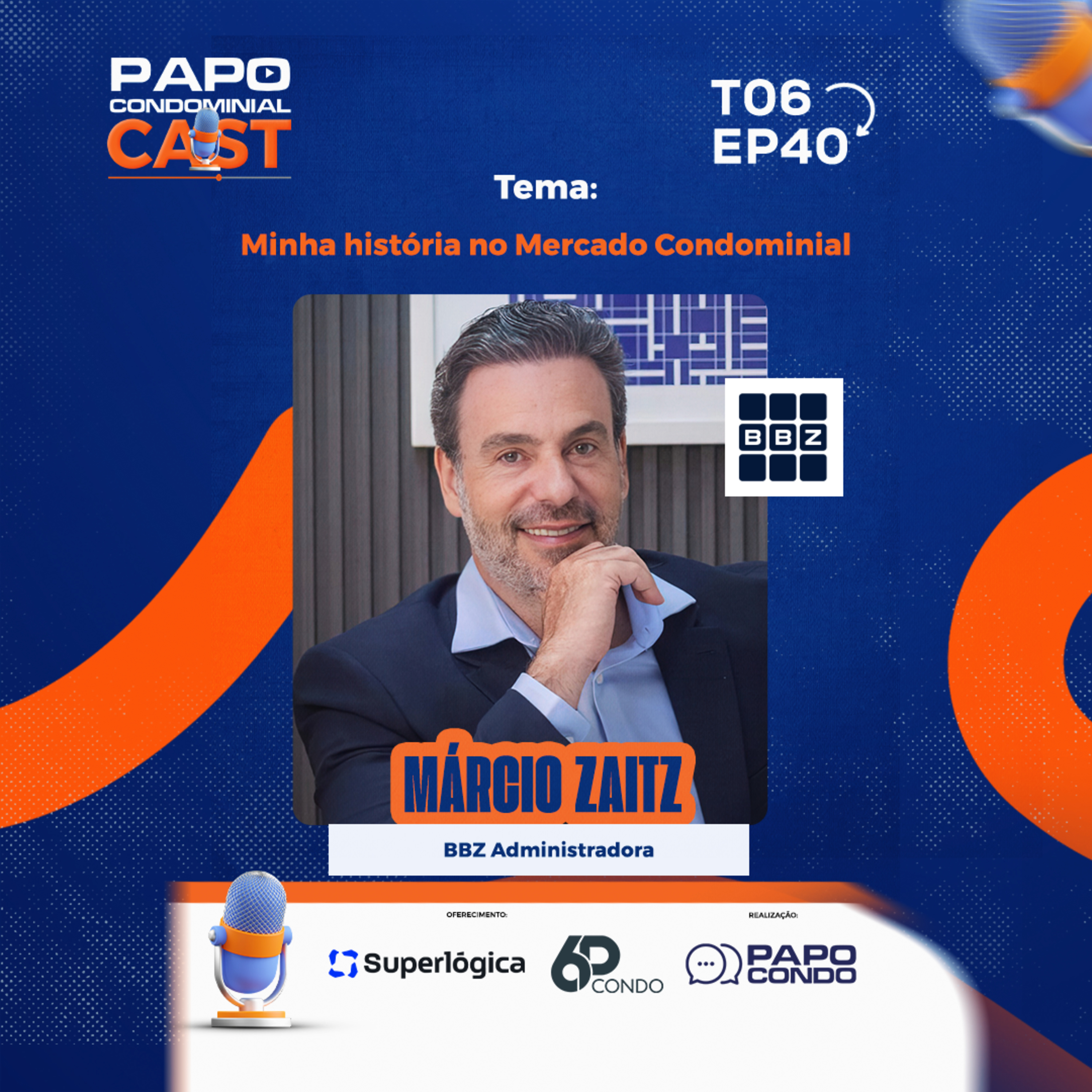 Marcio Zaitz da BBZ Administradora | Papo Condominial Cast SP T06 - EP40 episode artwork