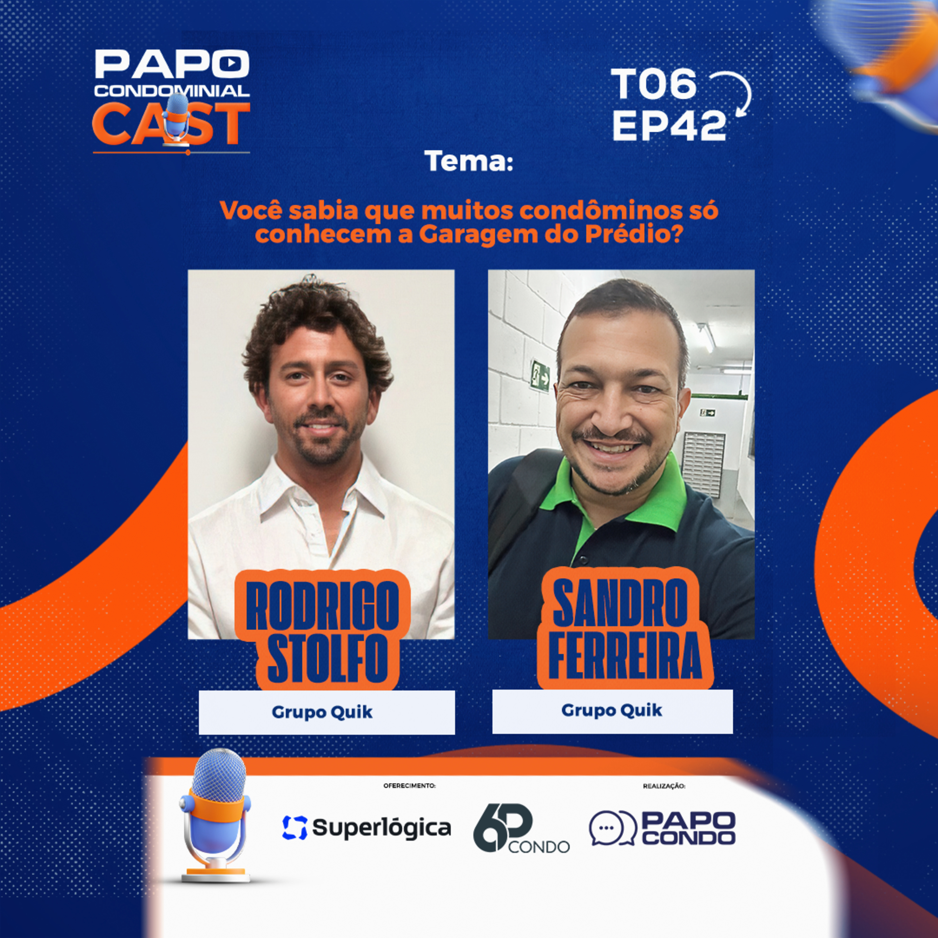Rodrigo Stolfo e Sandro Ferreira do Grupo Quik | Papo Condominial Cast SP T06 - EP42 episode artwork