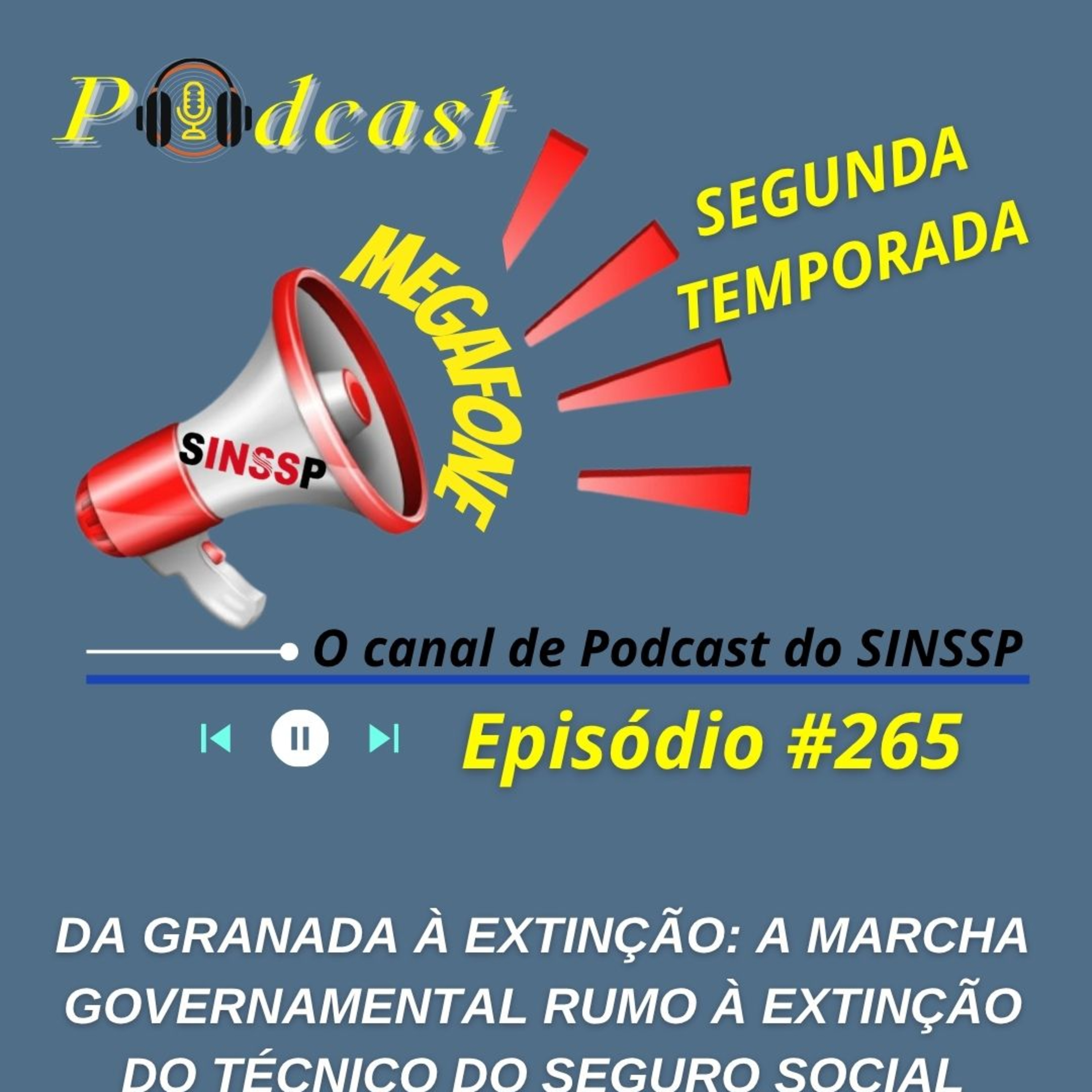 MEGAFONE - Temp.02 #265 - DA GRANADA À EXTINÇÃO: A MARCHA GOVERNAMENTAL RUMO À EXTINÇÃO DO TÉCNICO DO SEGURO SOCIAL episode artwork