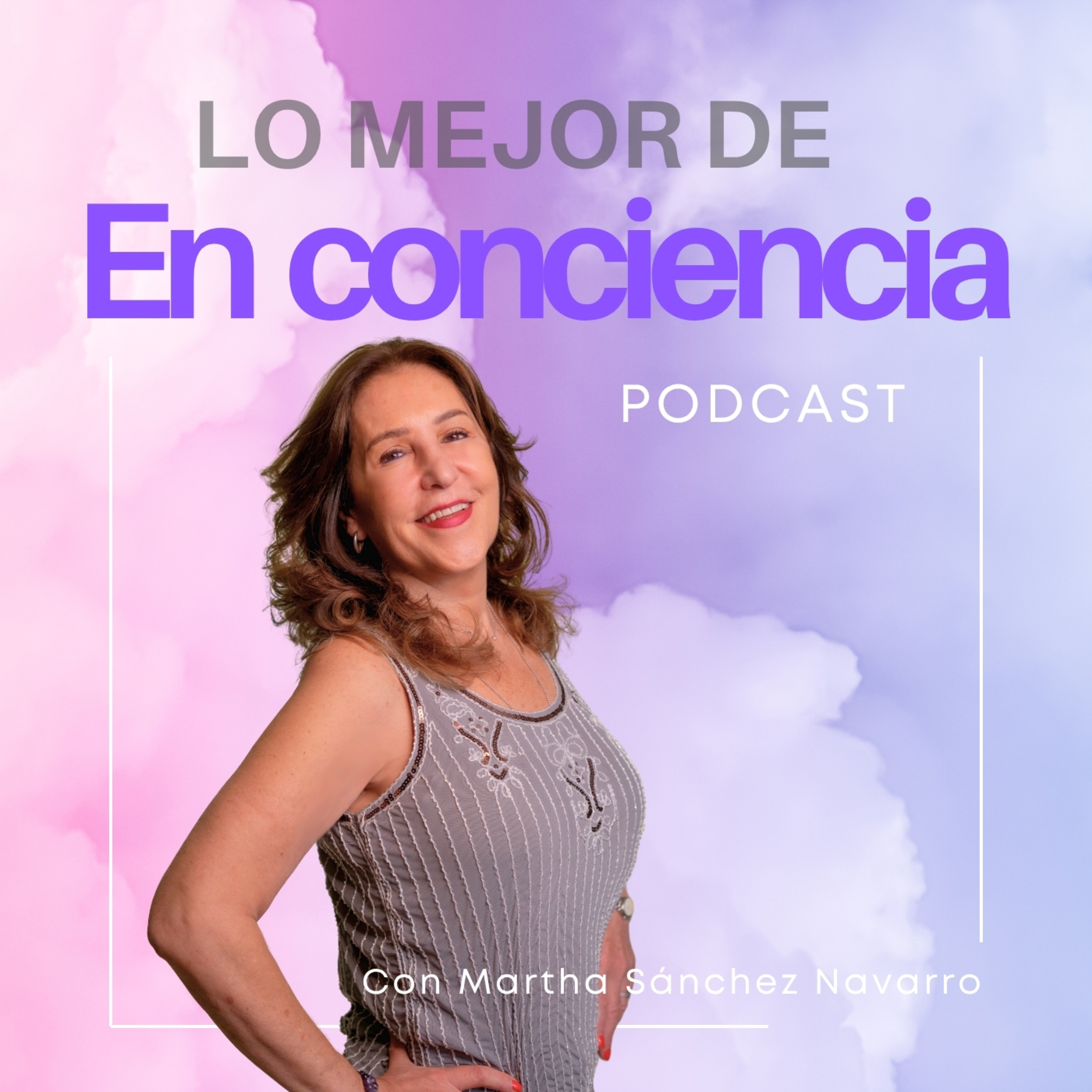 Portada de En Conciencia con Martha Sánchez Navarro