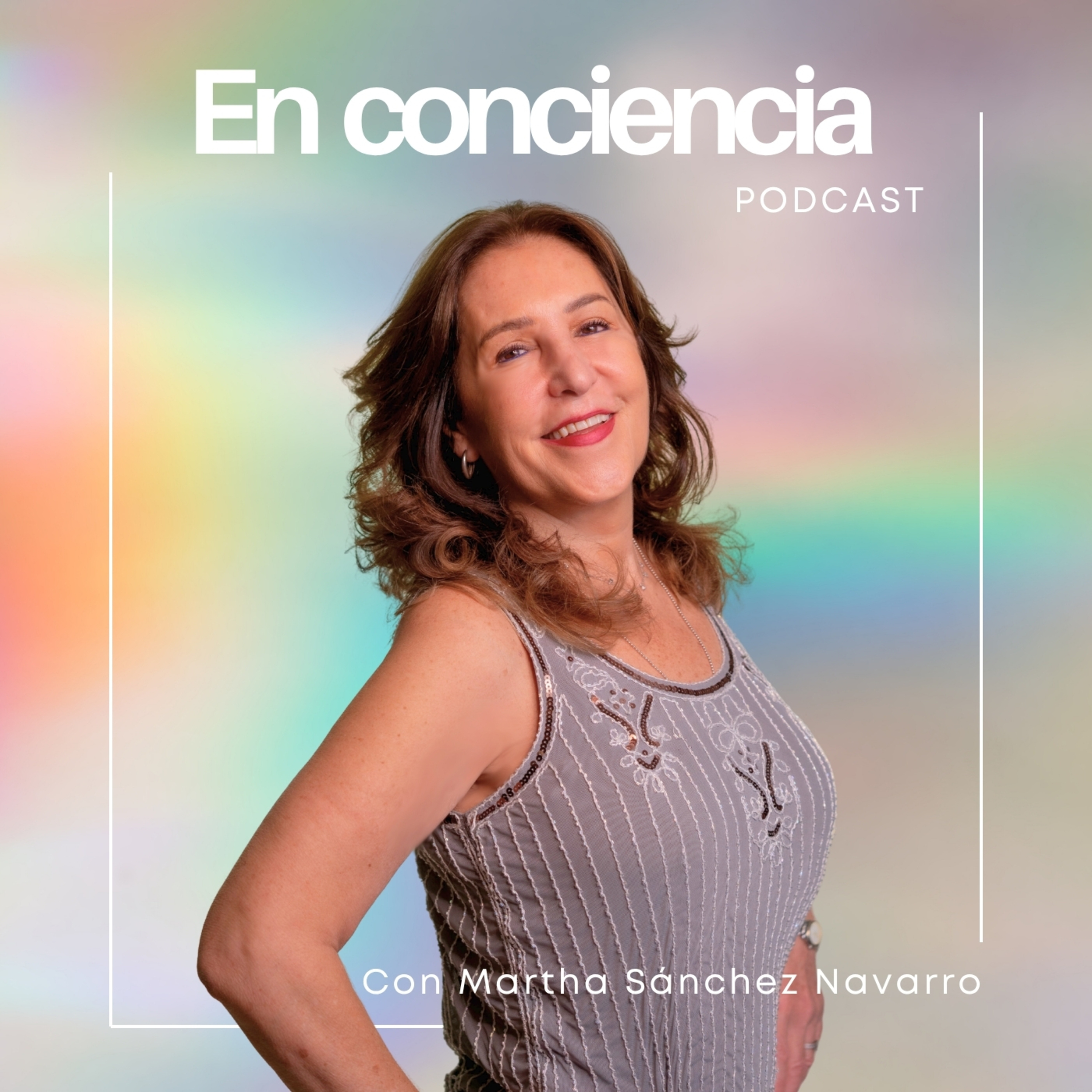 Portada de En Conciencia con Martha Sánchez Navarro