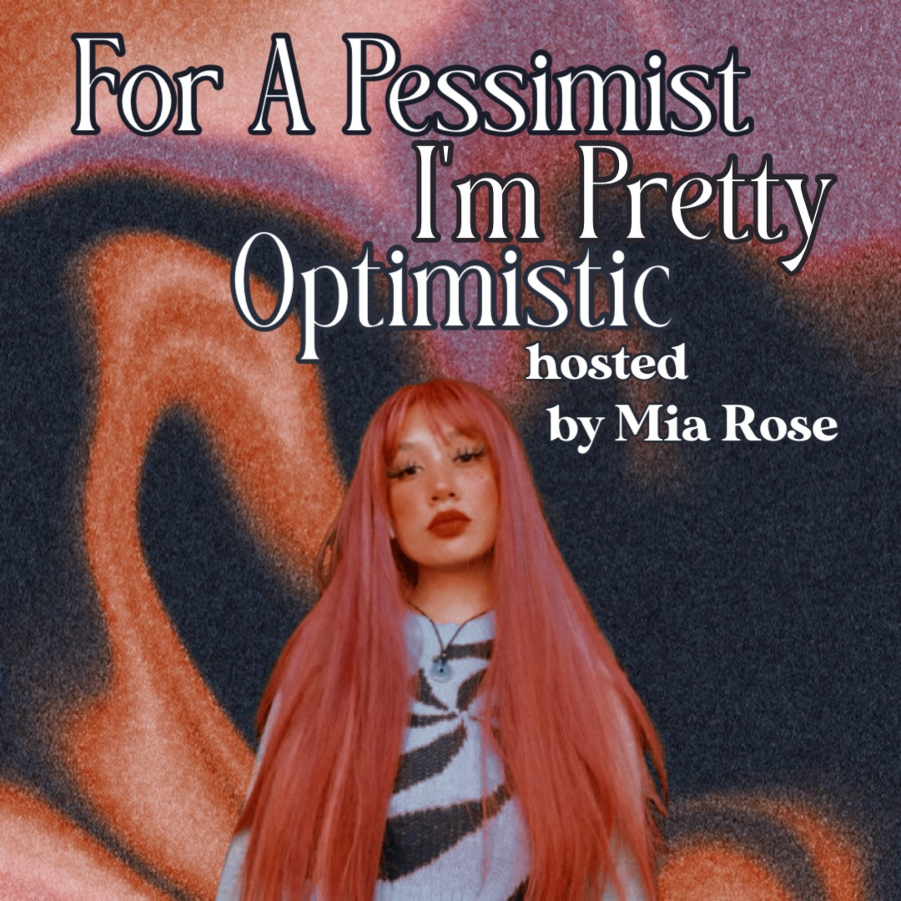 For A Pessimist I’m Pretty Optimistic