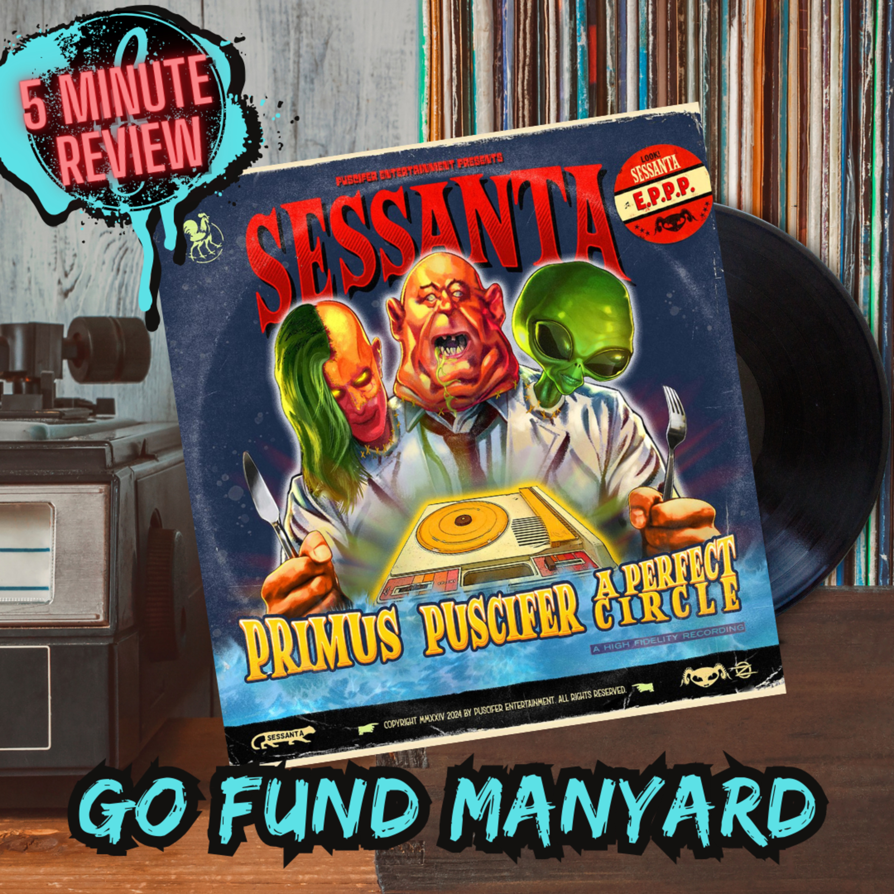 GO FUND MANYARD || Primus/Puscifier/A Perfect Circle - Sessanta EPPP (5 Minute Review)