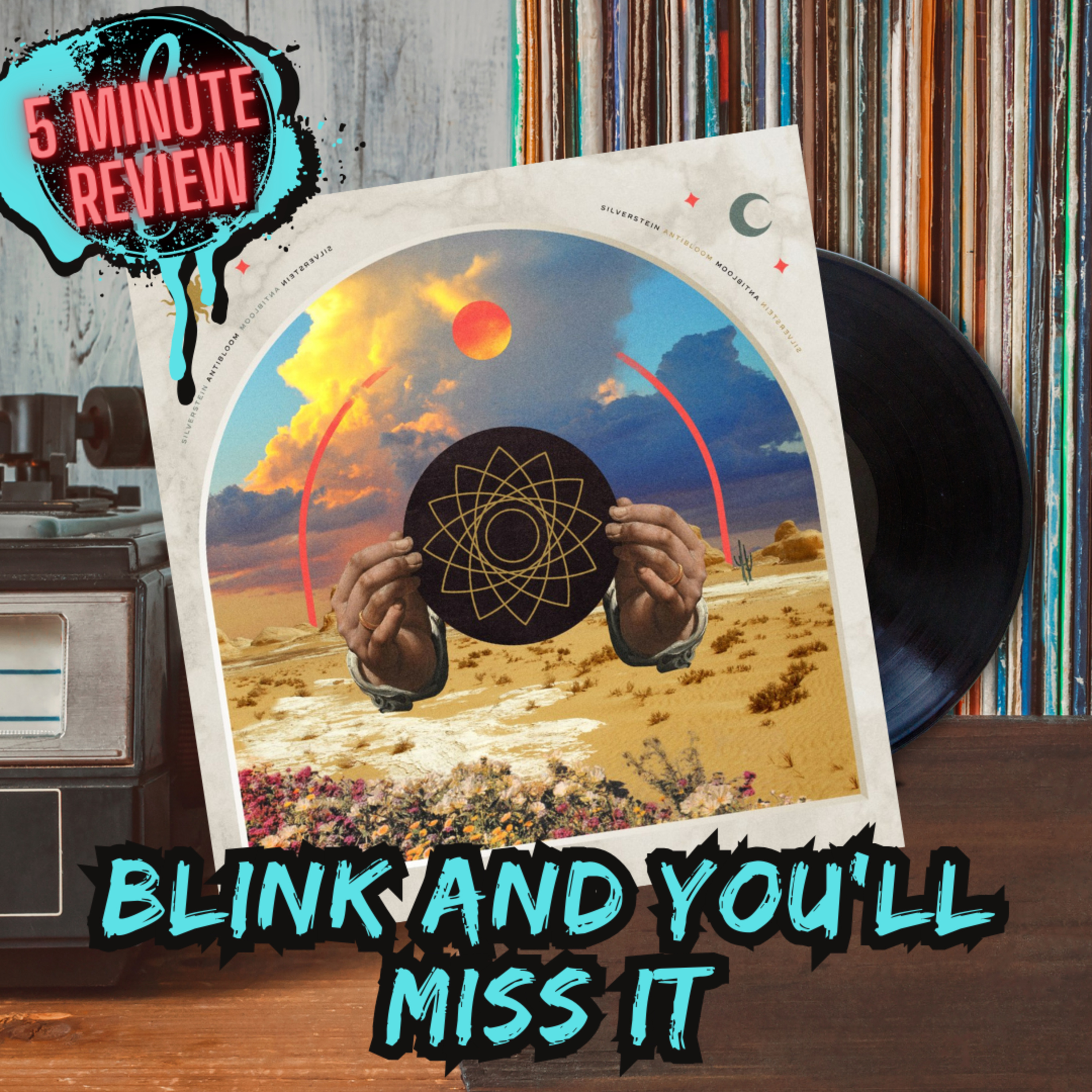 BLINK AND YOU'LL MIS IT || Silverstein - Antibloom (5 Minute Review)