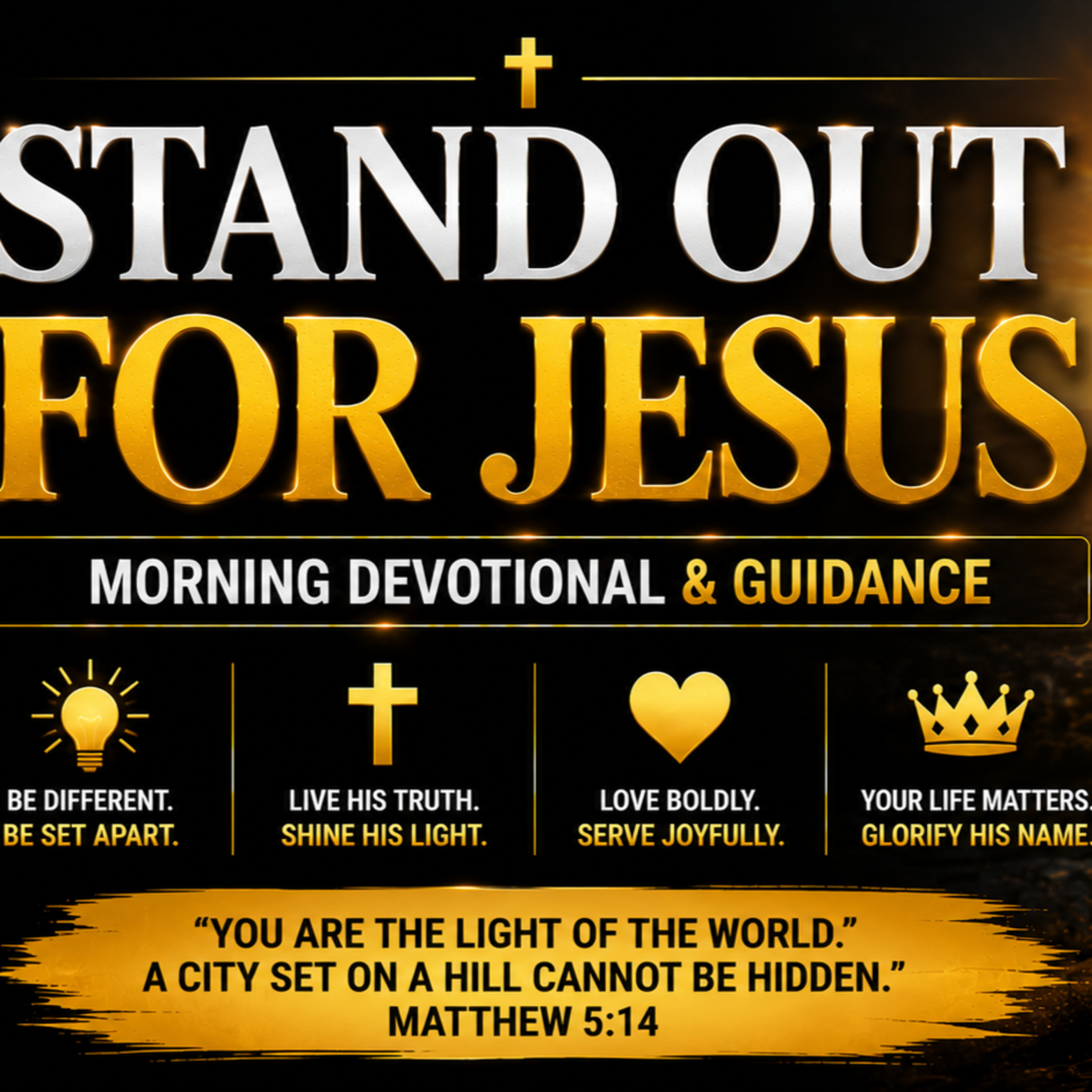 Stand Out For Jesus | Morning Devotional & Prayer. 