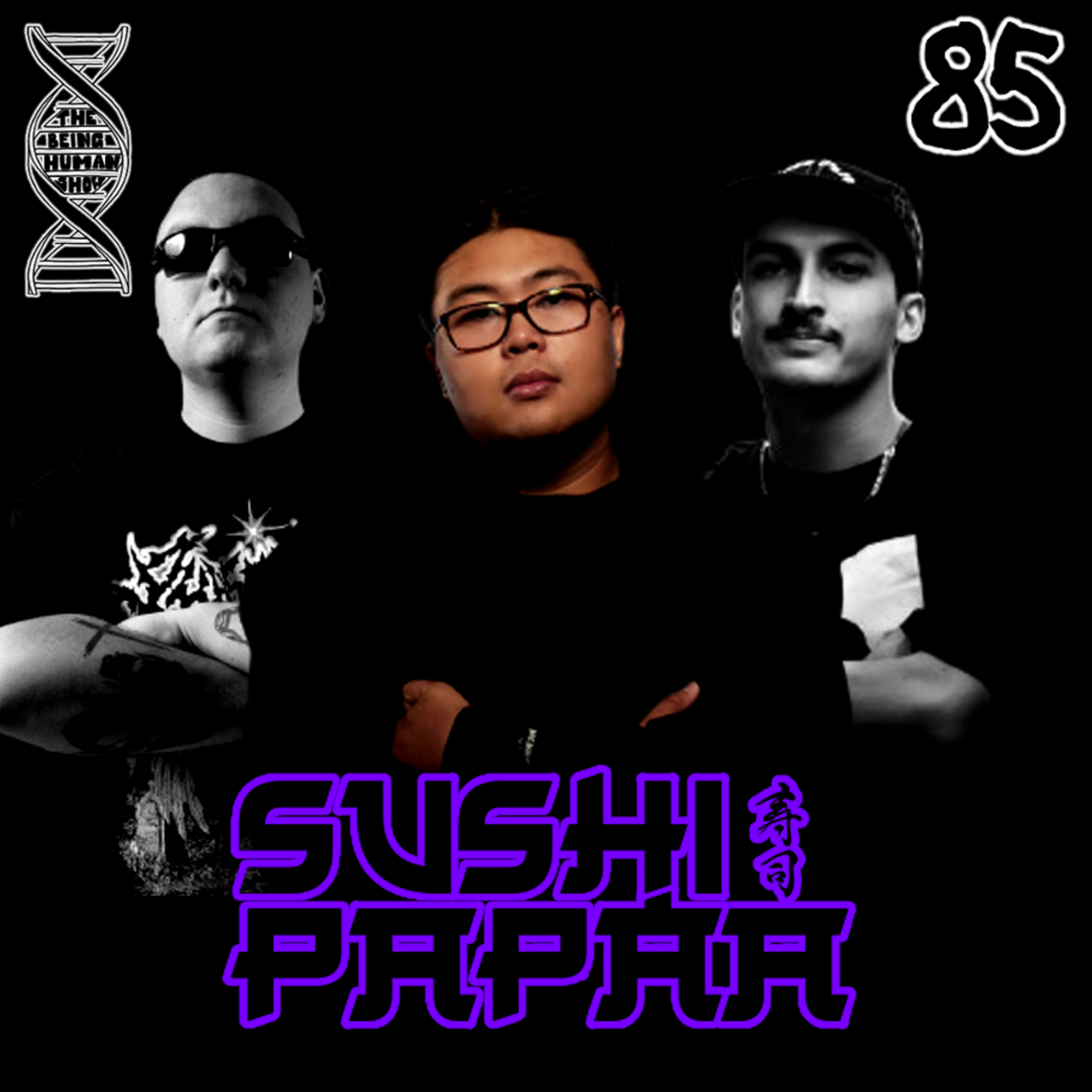 THE SUSHI PAPAA EPISODE - #85 episode artwork
