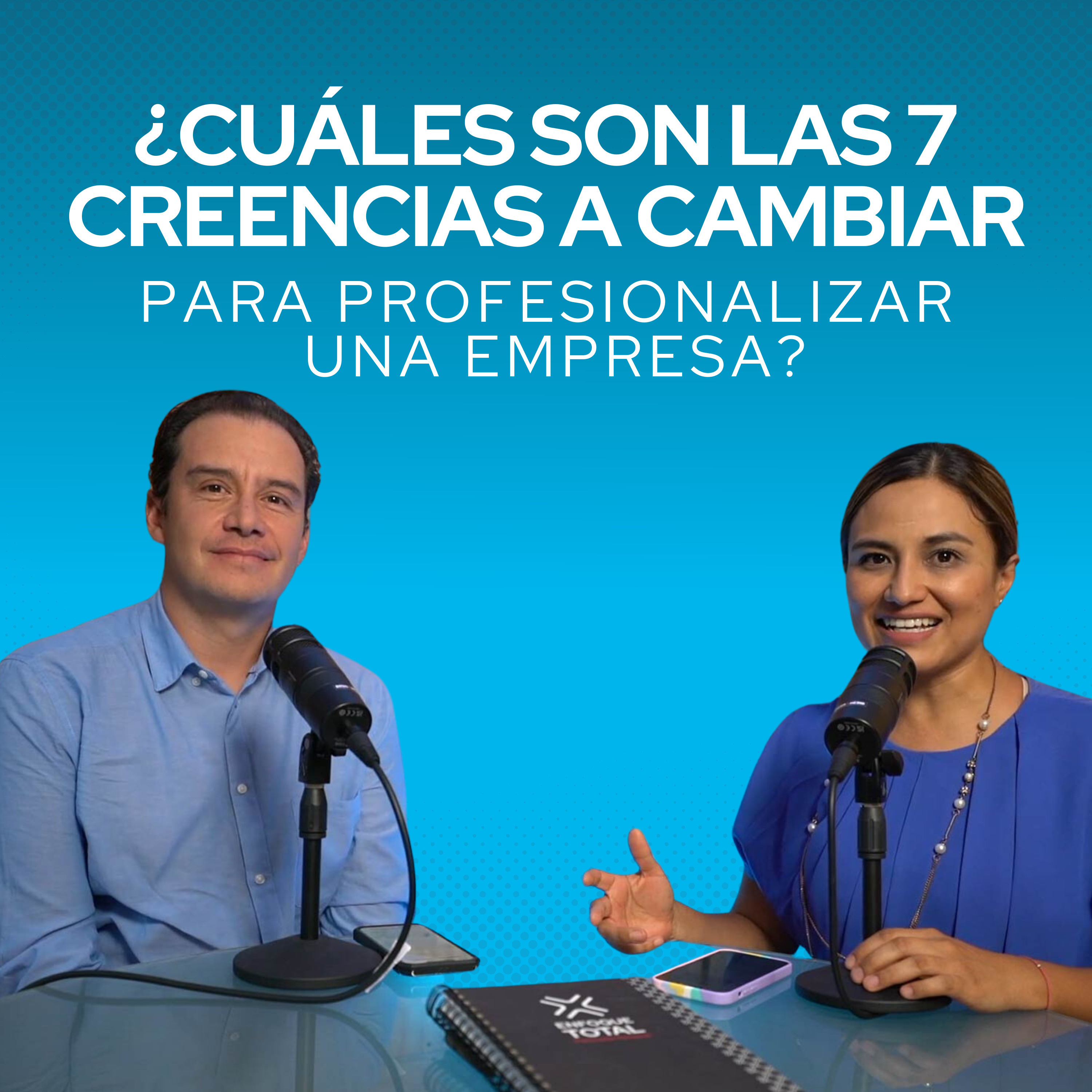 ¿Cuáles son las 7 creencias a cambiar para profesionalizar una empresa? episode artwork