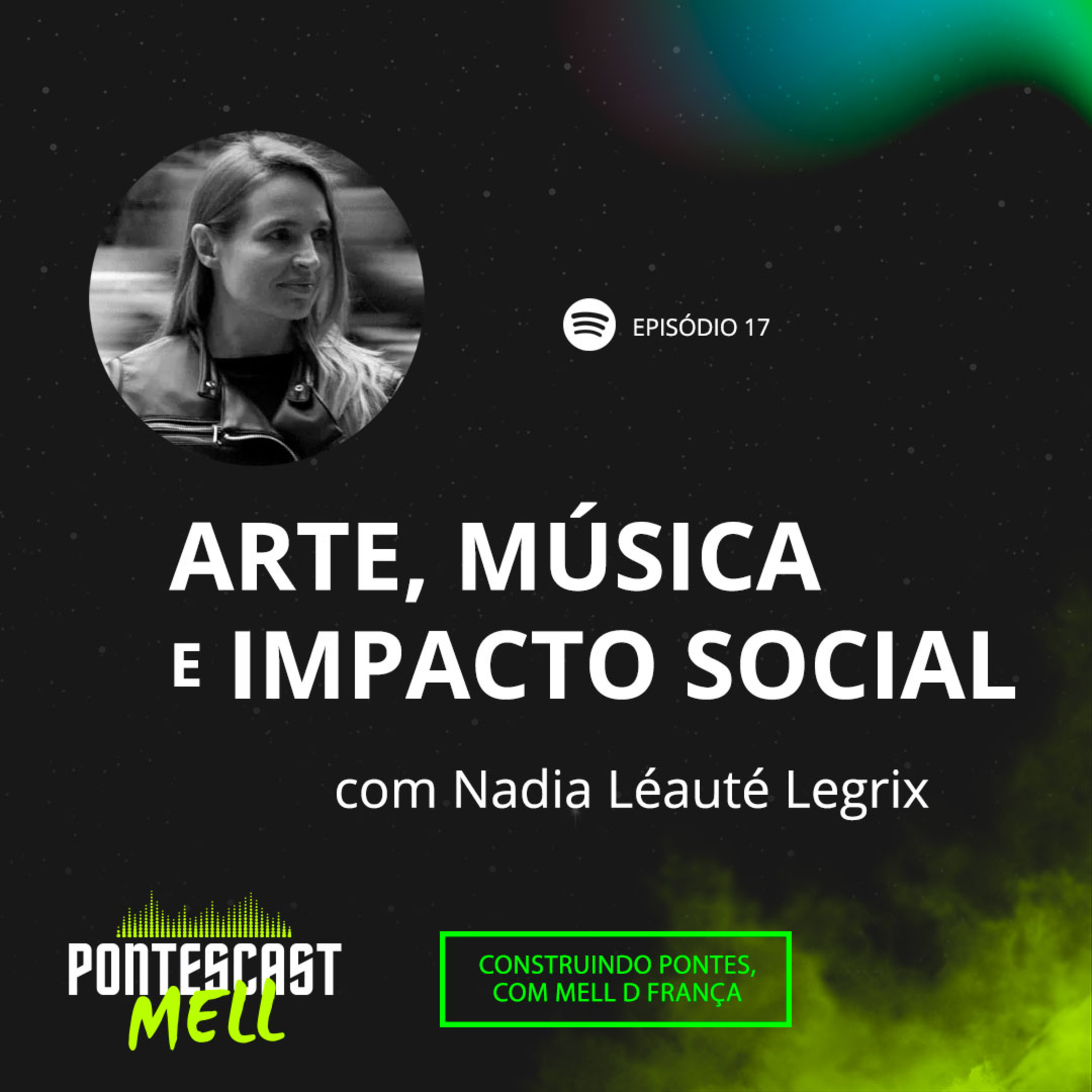 Pontescast Mell #17: Arte, música e impacto social, com Nadia Léauté Legrix episode artwork