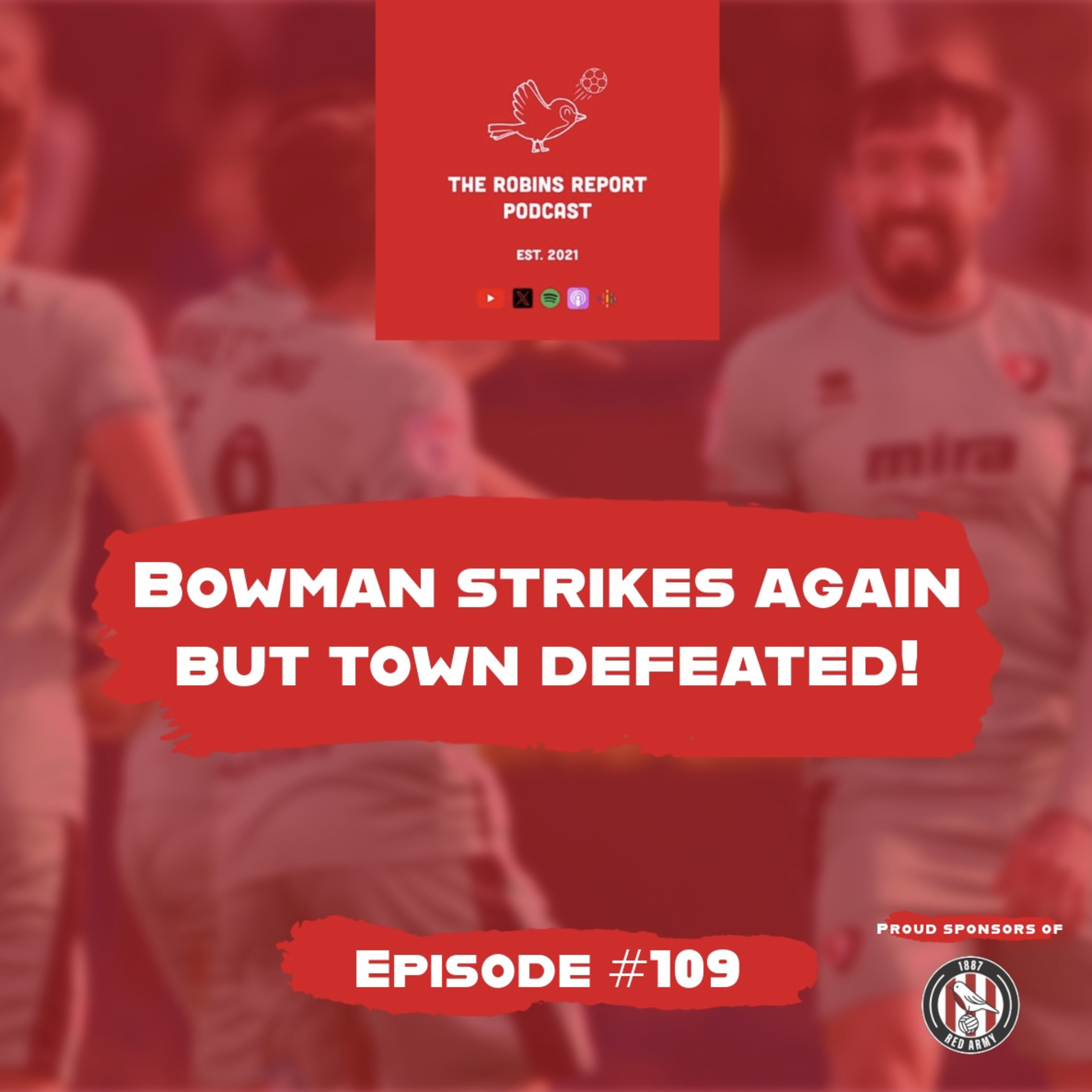 Episode 109 | Bowman strikes again but Town defeated! episode artwork
