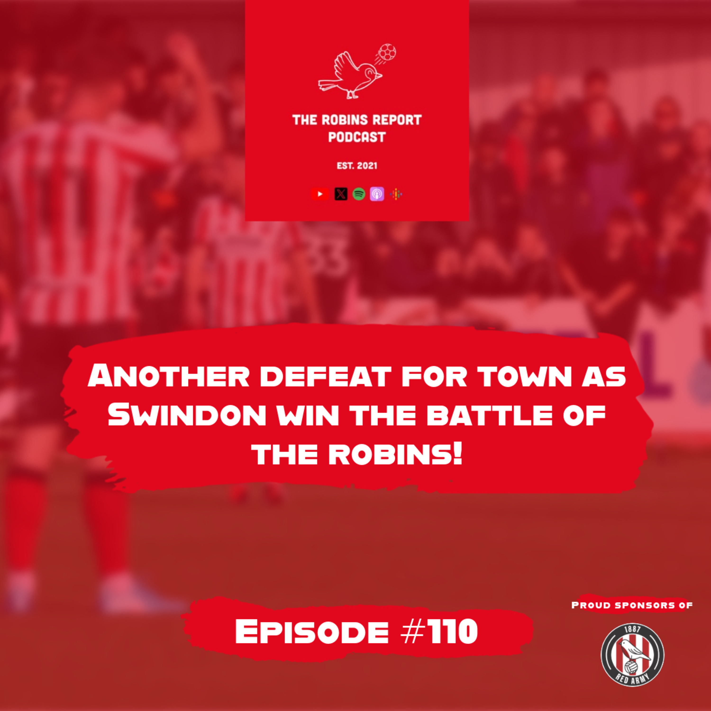 Episode 110 | Another defeat for Town as Swindon win the battle of the Robins! episode artwork
