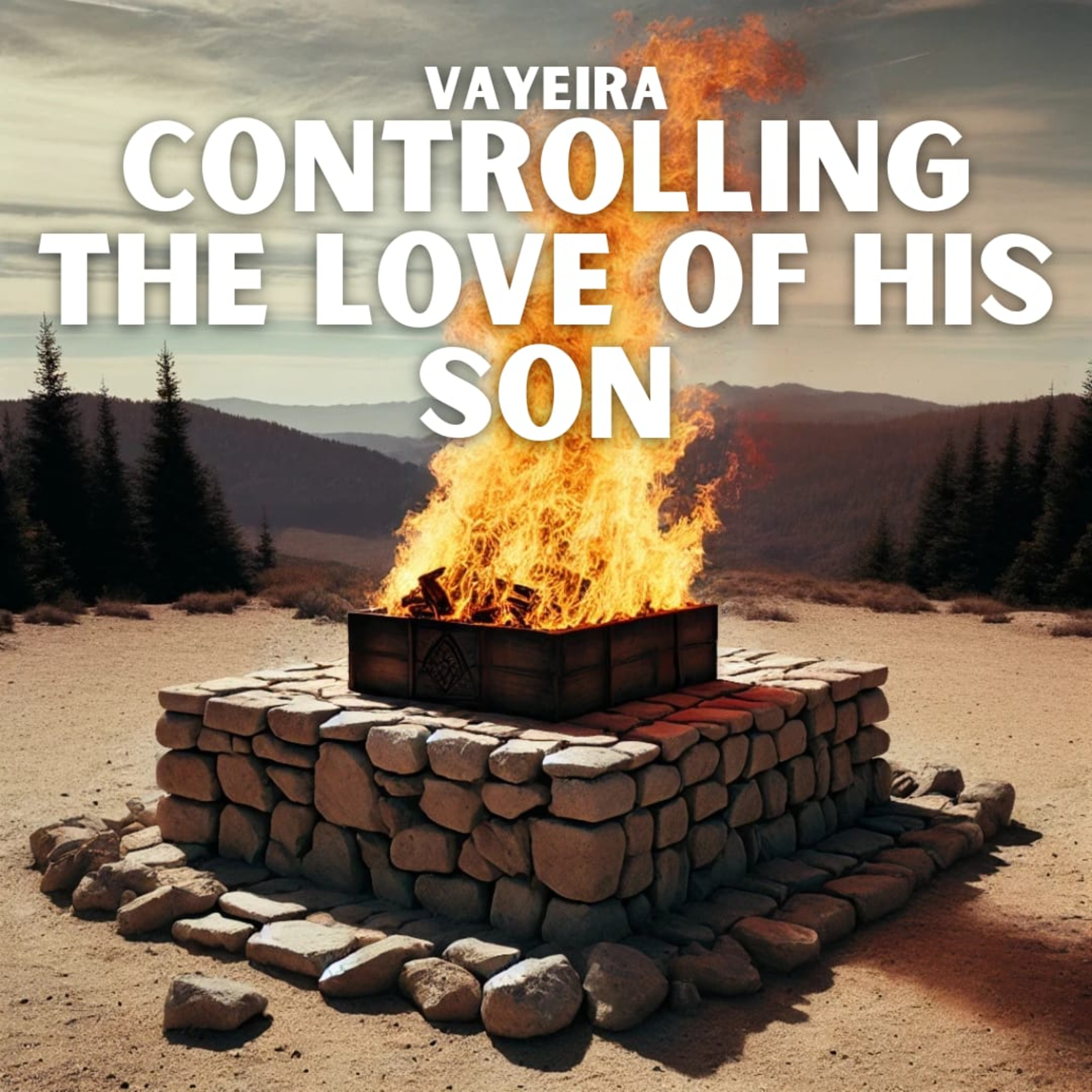 Vayeira - Controlling The Love Of His Son episode artwork