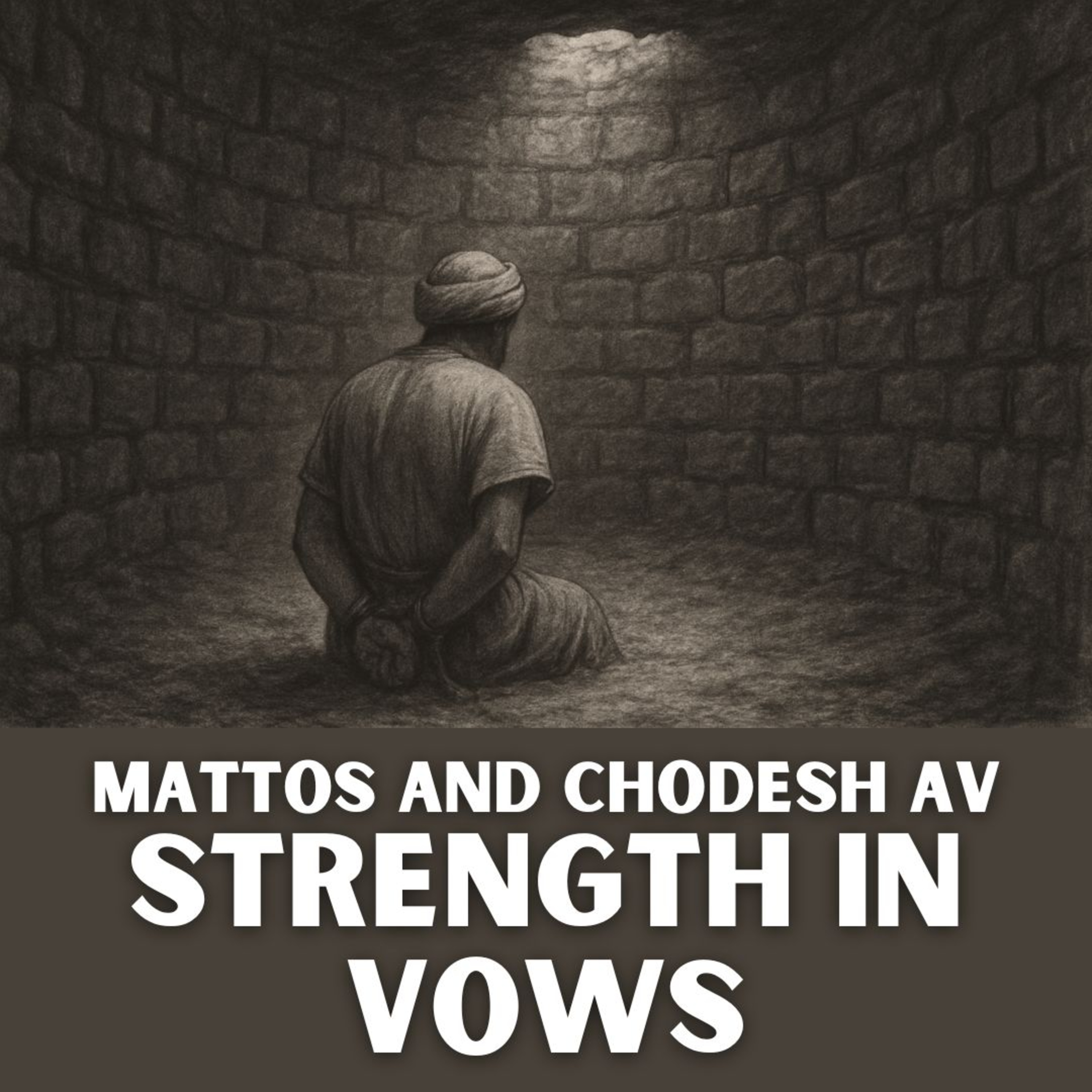 Mattos and Chodesh Av - Strength in Vows