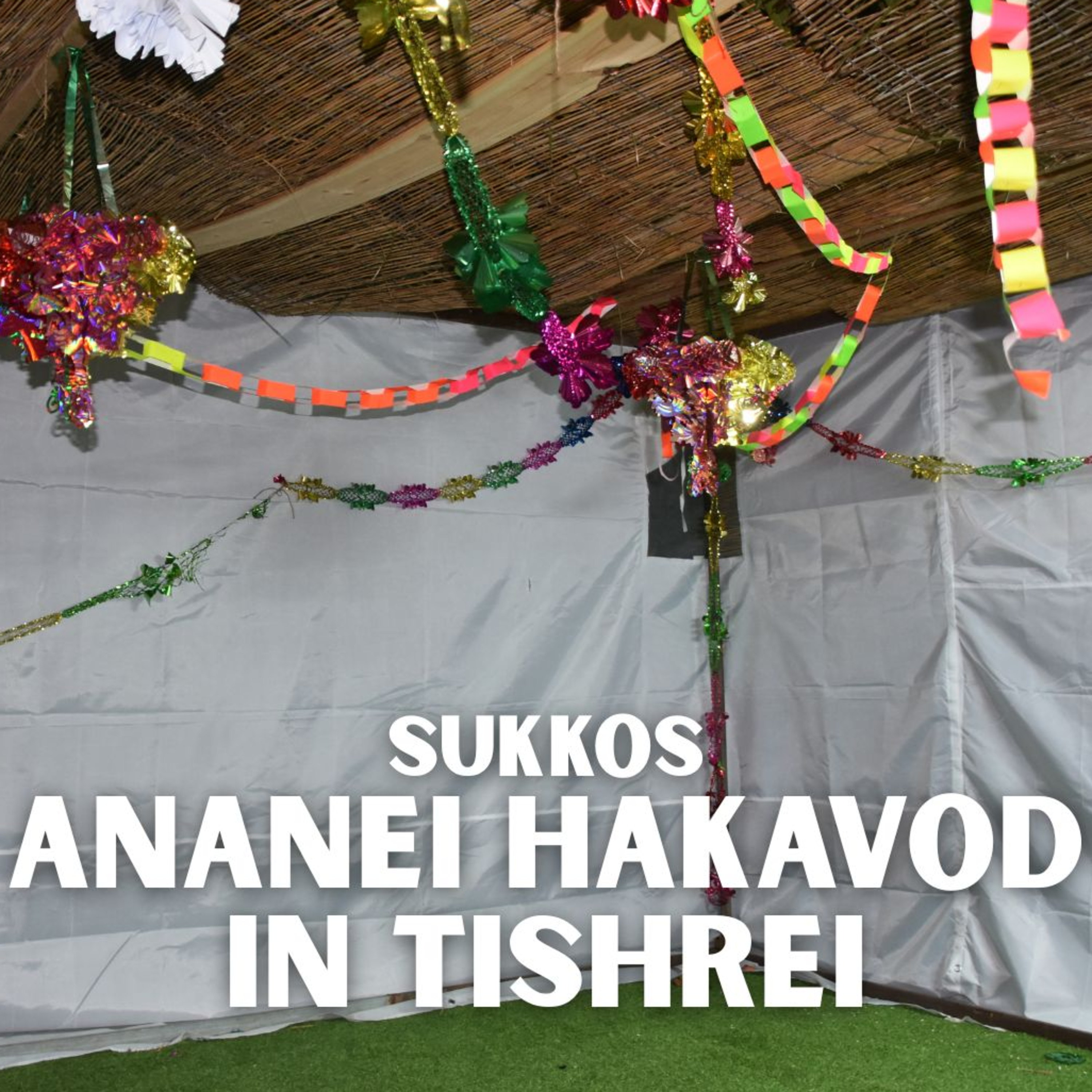 Sukkos - Ananei HaKavod In Tishrei episode artwork
