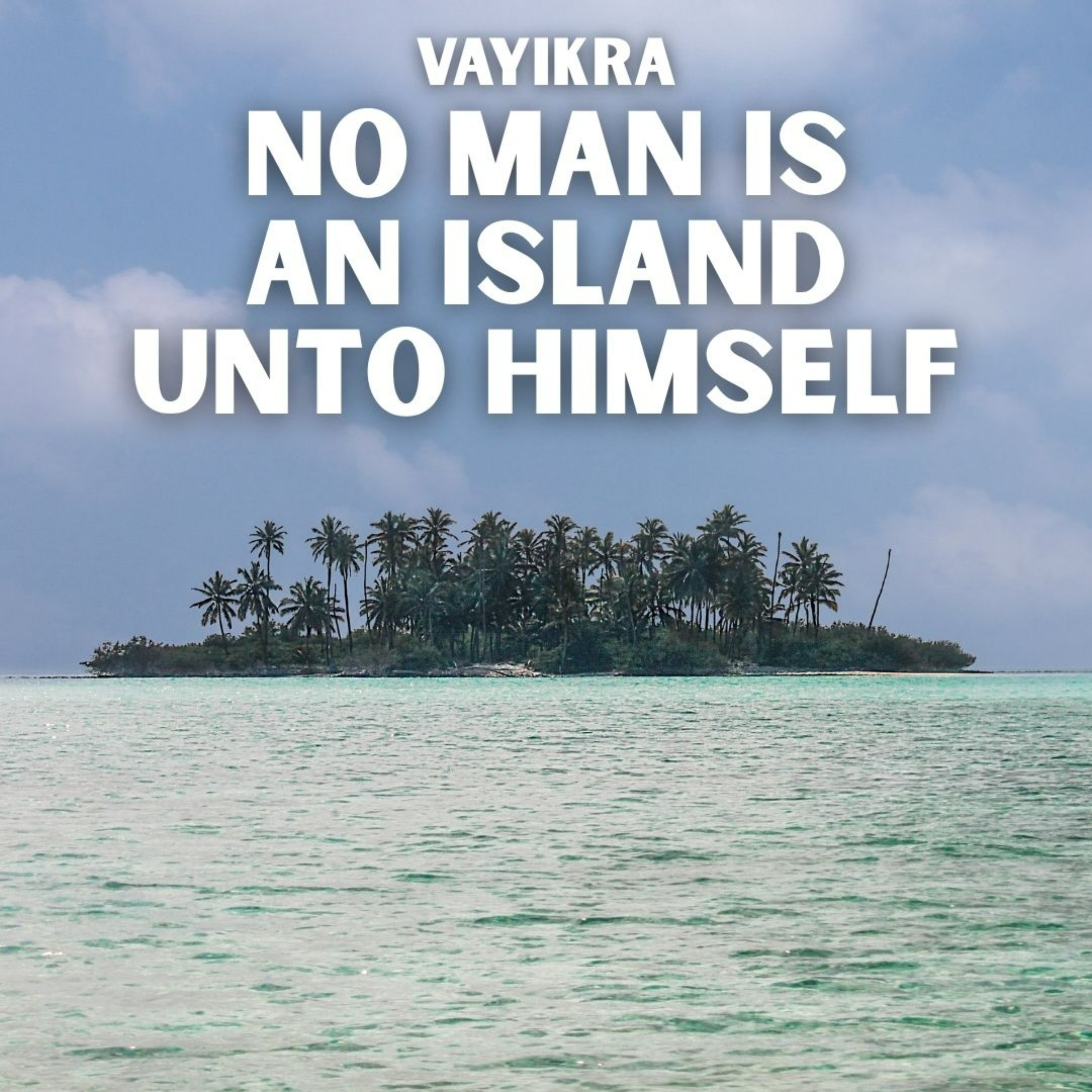 Vayikra - No Man Is An Island Unto Himself episode artwork