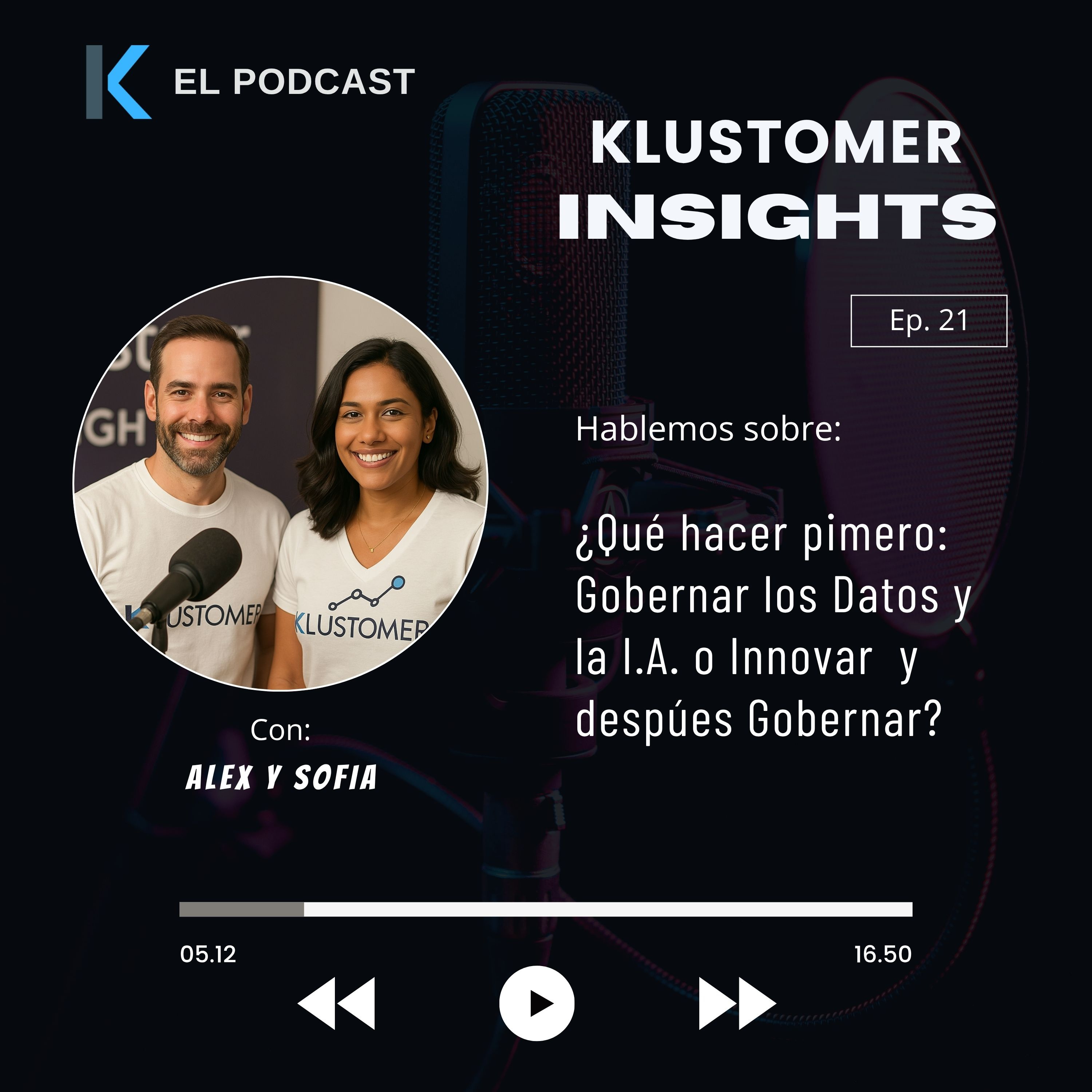 Klustomer Insights: Ep. 21 - ¿Aplicar I.A. antes de gobernarla o primero debemos Gobernarla? episode artwork