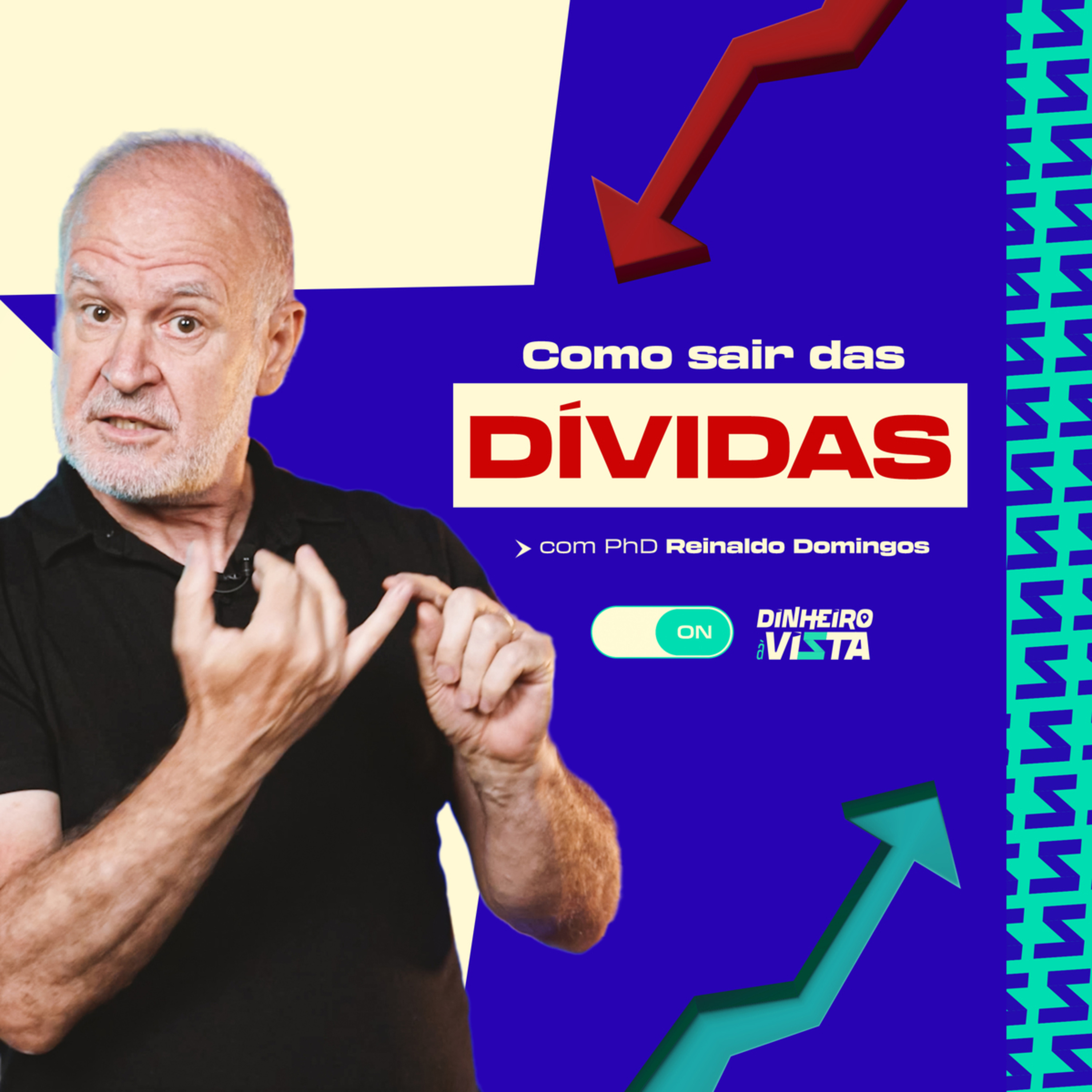 Dinheiro à Vista Cast com Reinaldo Domingos - o Podcast da Educação Financeira