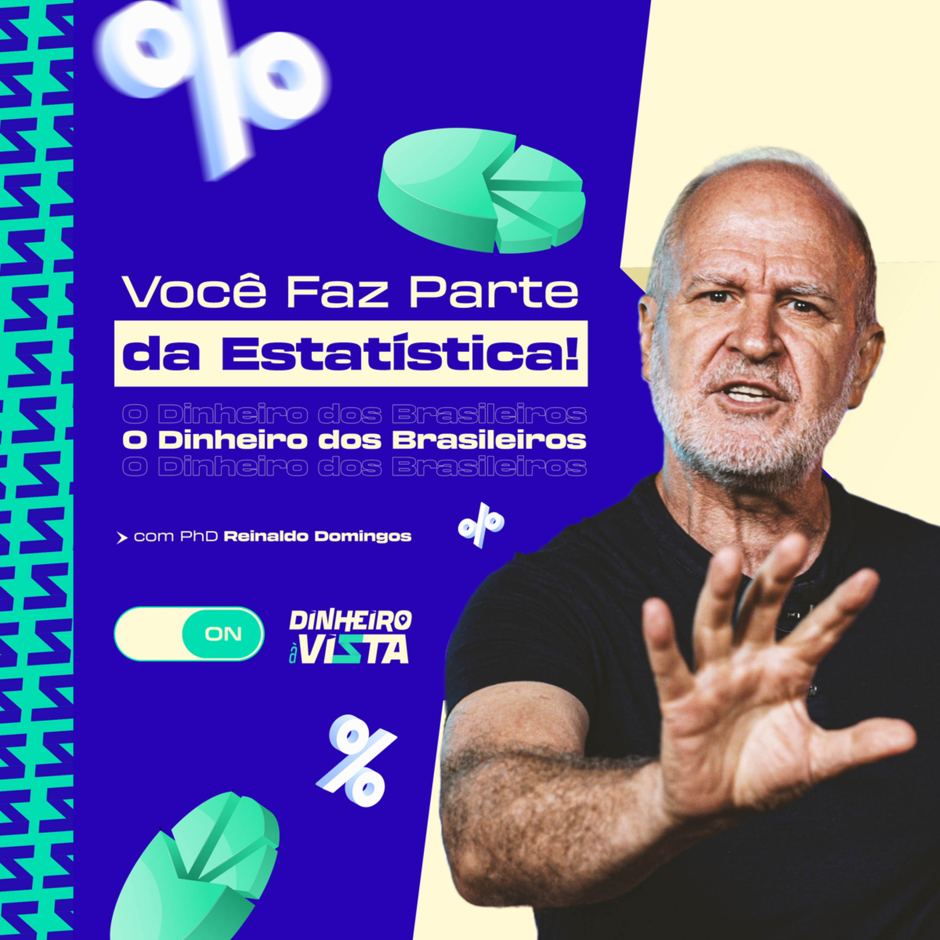 Dinheiro à Vista Cast com Reinaldo Domingos - o Podcast da Educação Financeira