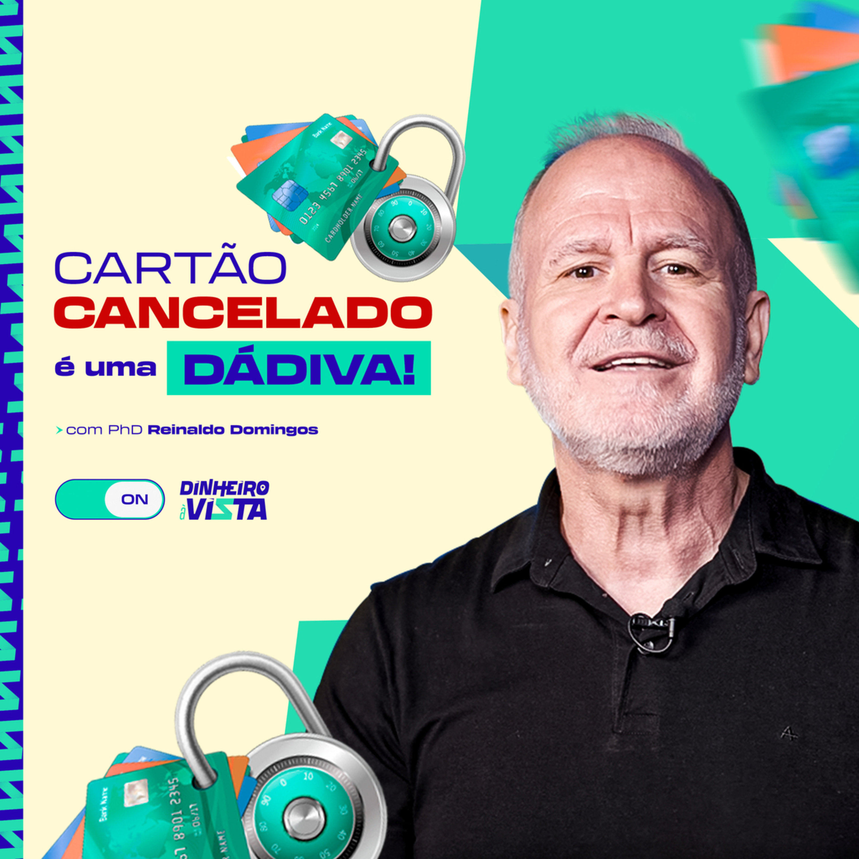 Dinheiro à Vista Cast com Reinaldo Domingos - o Podcast da Educação Financeira