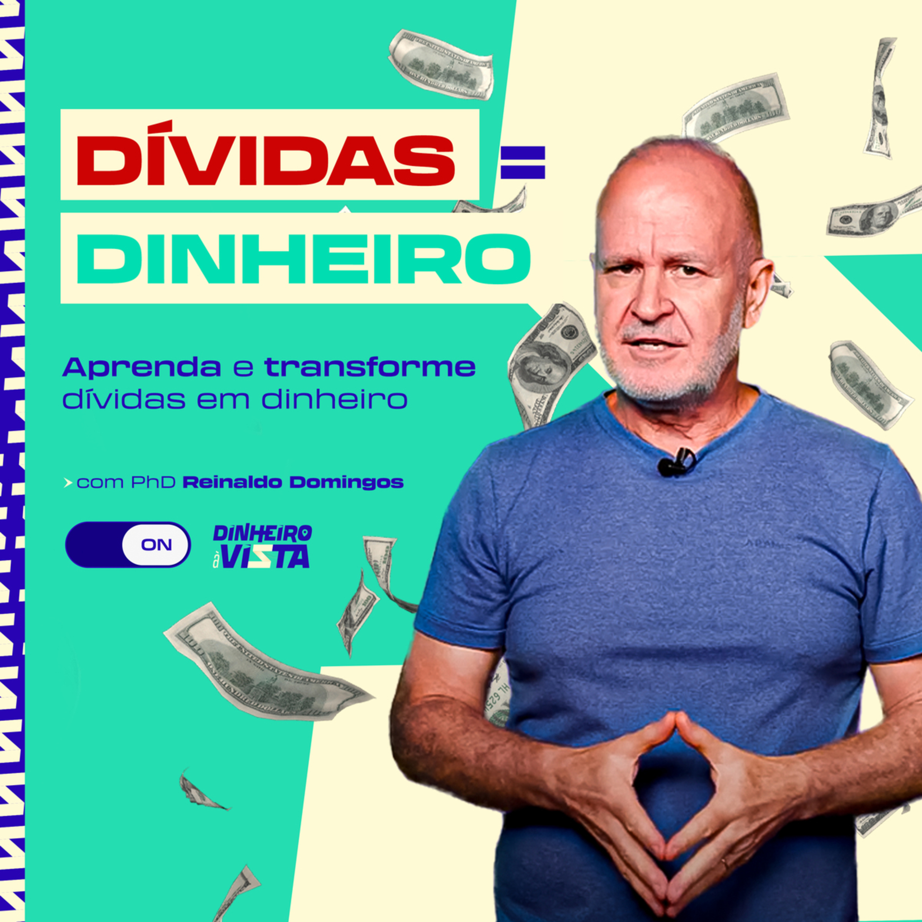 Dinheiro à Vista Cast com Reinaldo Domingos - o Podcast da Educação Financeira