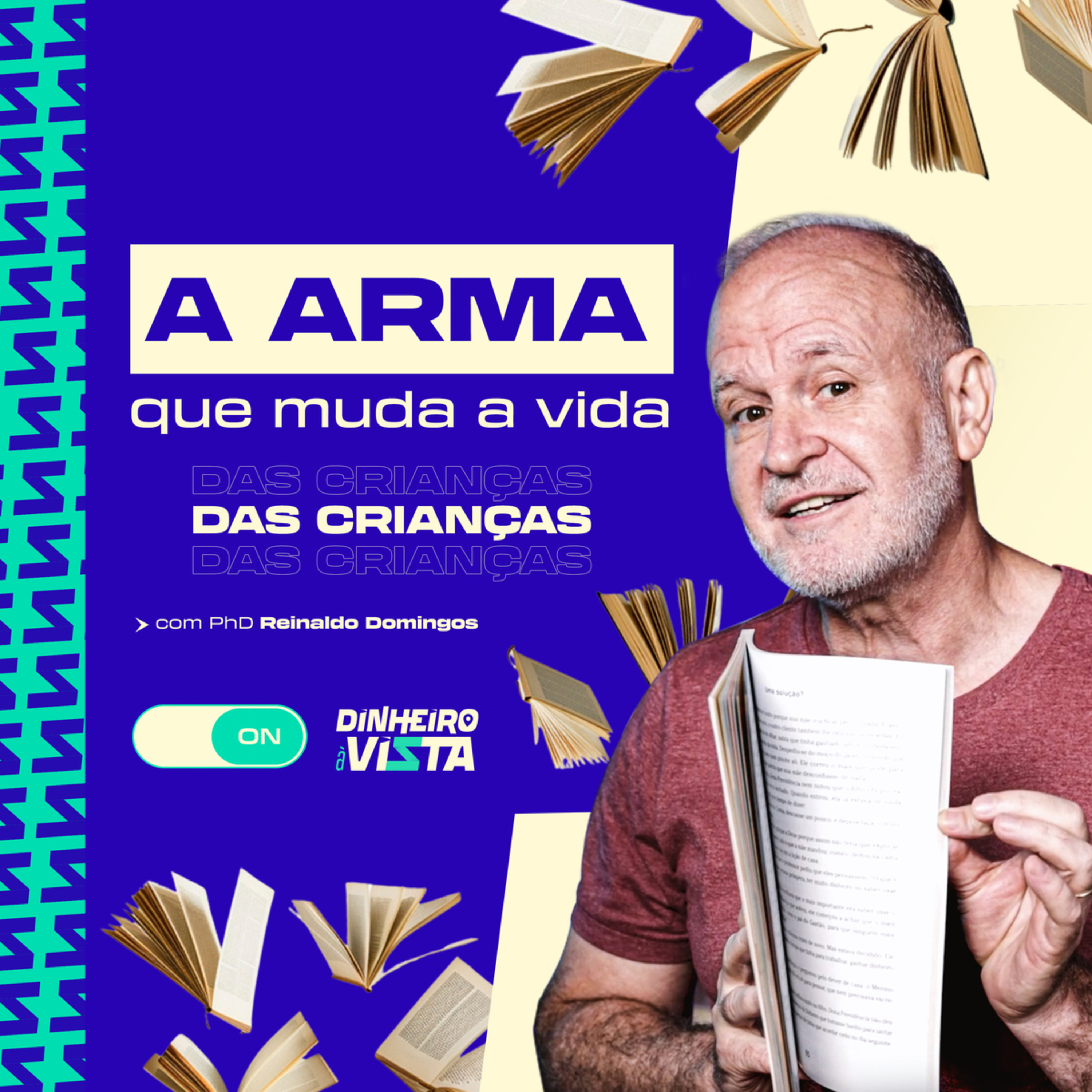Dinheiro à Vista Cast com Reinaldo Domingos - o Podcast da Educação Financeira