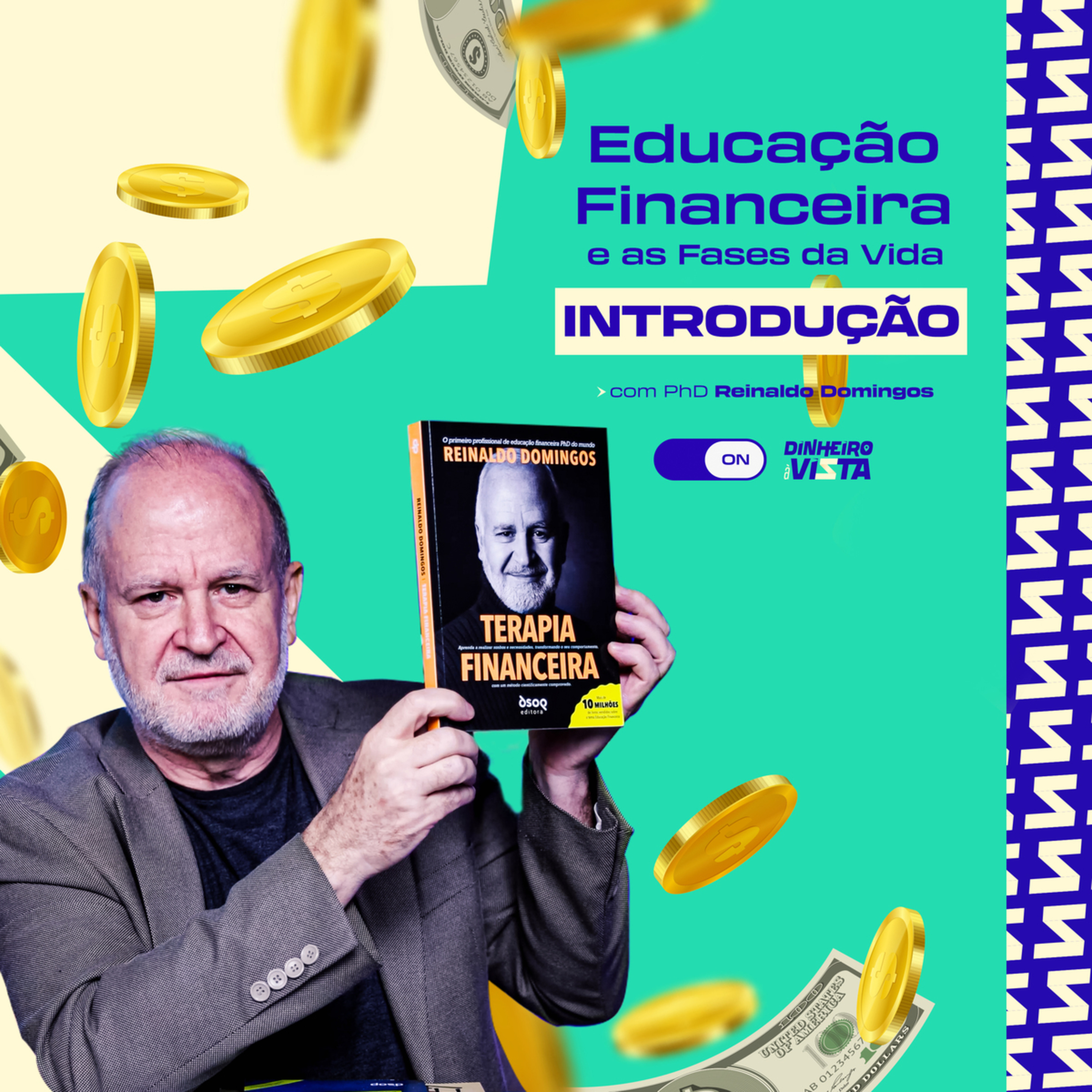 Dinheiro à Vista Cast com Reinaldo Domingos - o Podcast da Educação Financeira