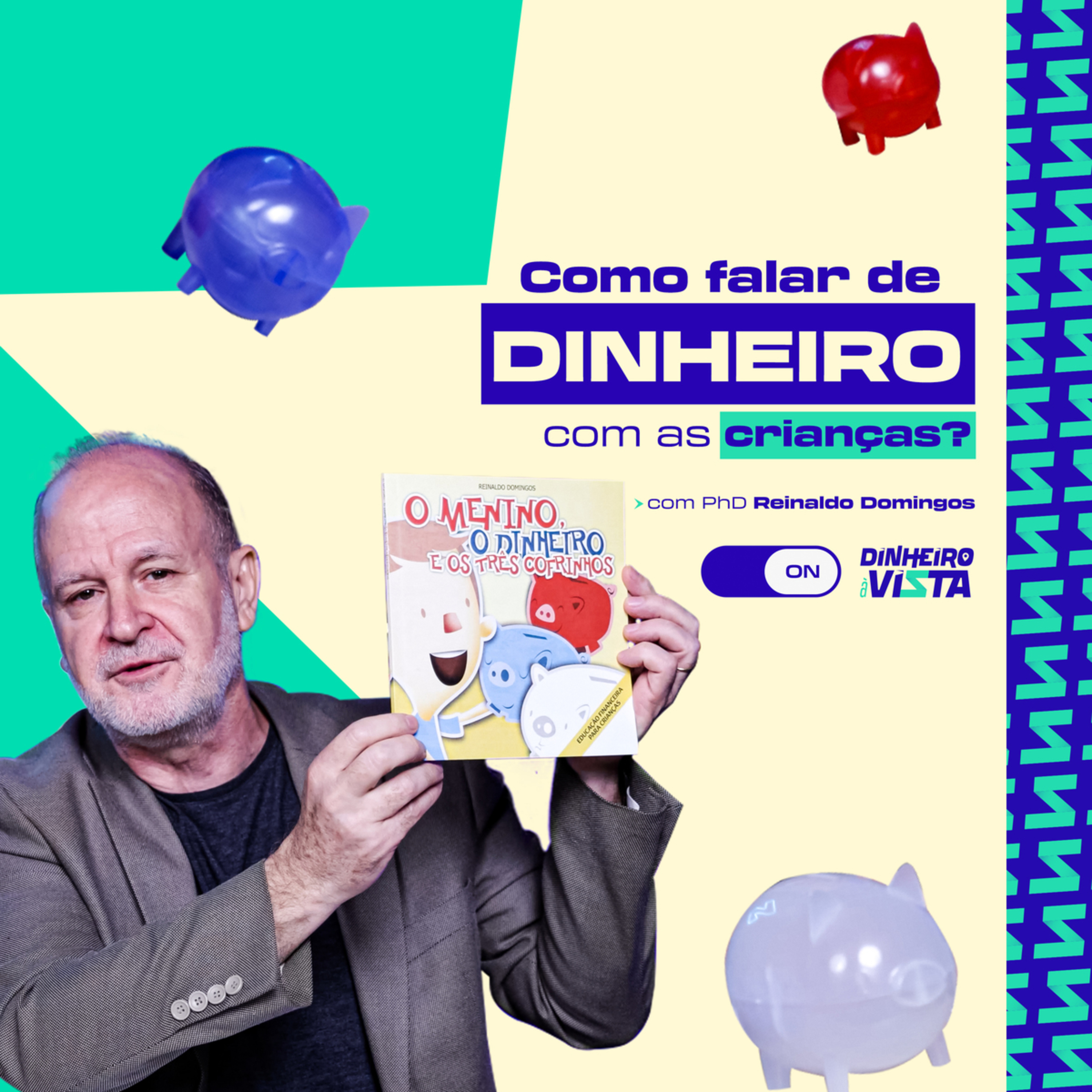 Dinheiro à Vista Cast com Reinaldo Domingos - o Podcast da Educação Financeira
