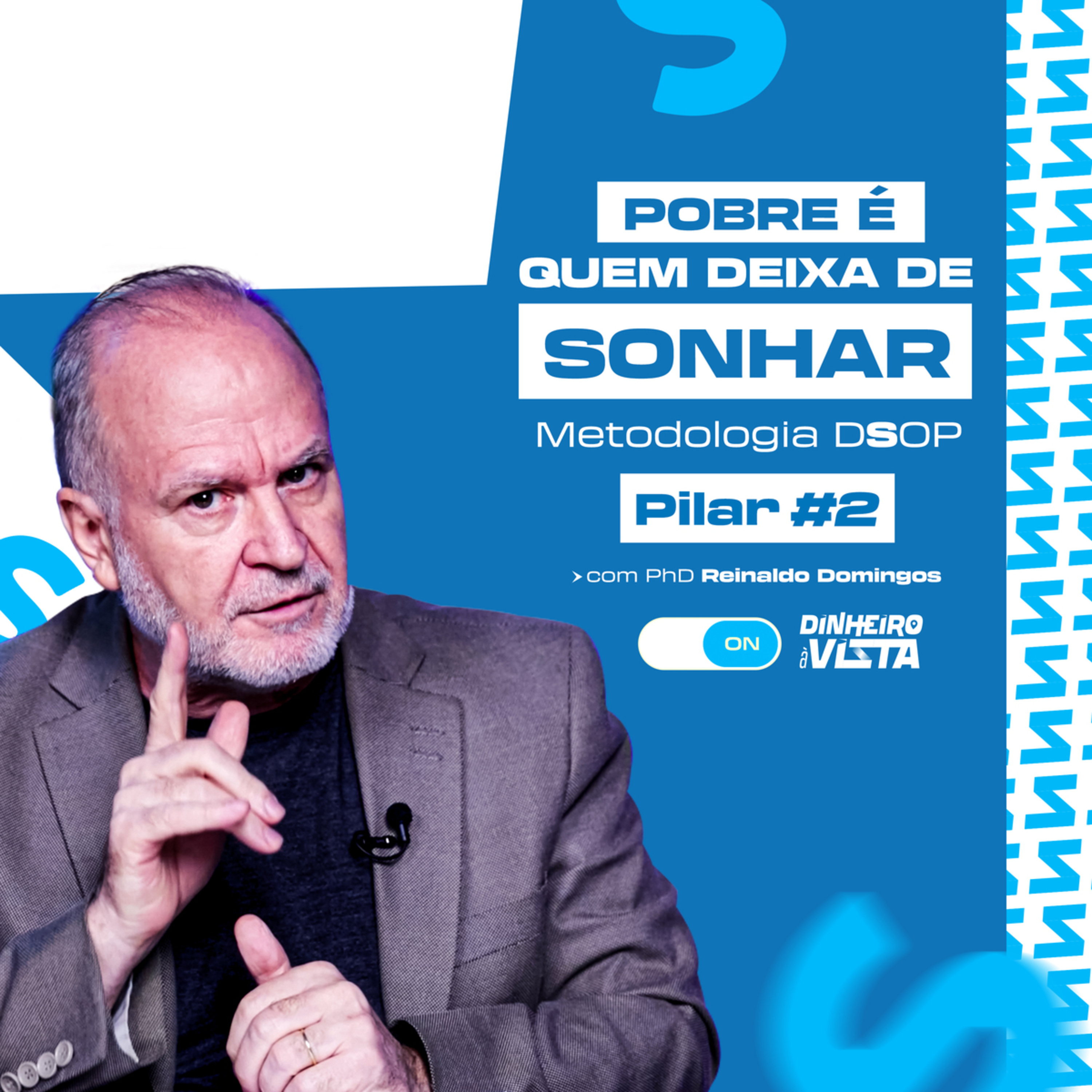 Dinheiro à Vista Cast com Reinaldo Domingos - o Podcast da Educação Financeira