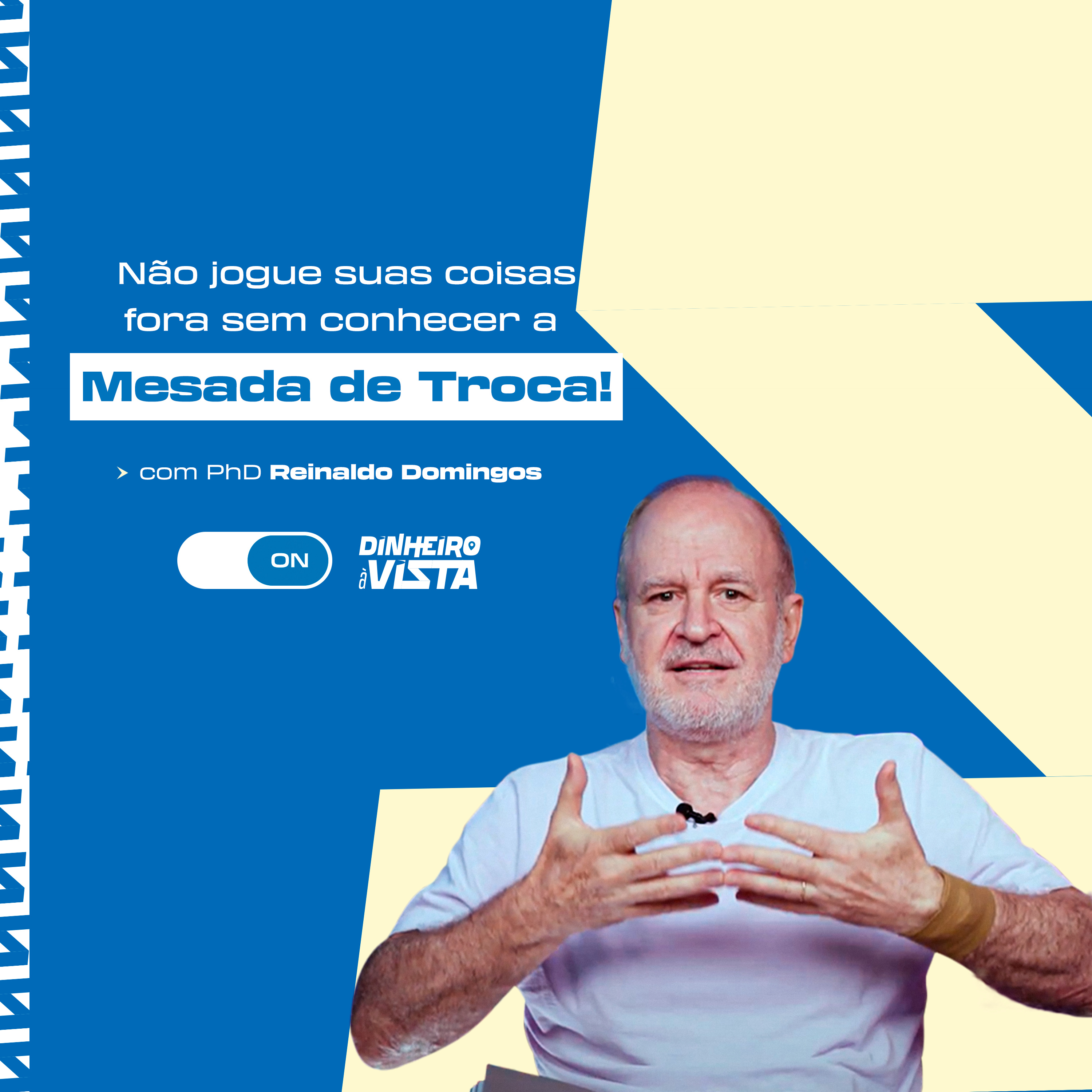 Dinheiro à Vista Cast com Reinaldo Domingos - o Podcast da Educação Financeira