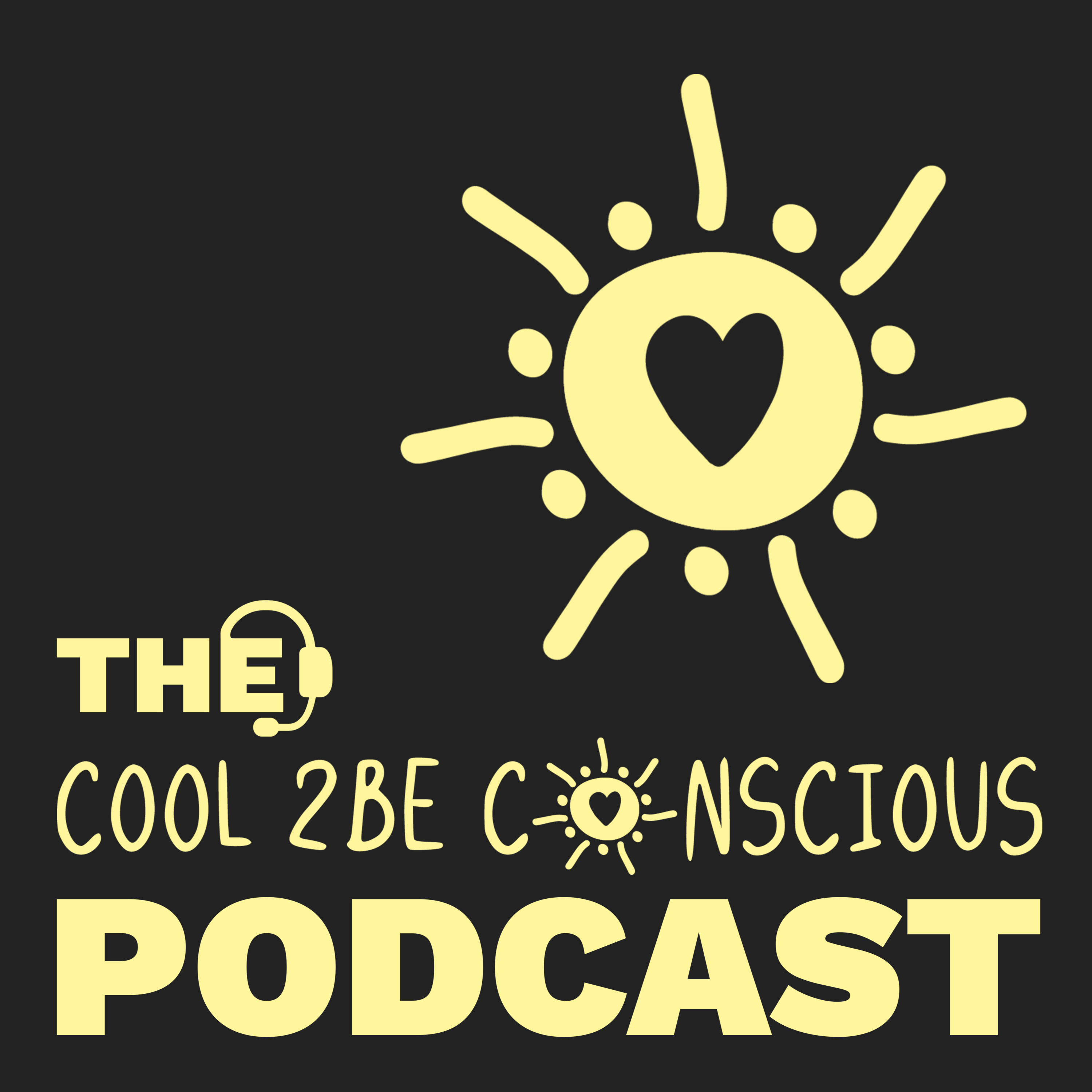The Cool 2Be Conscious Podcast